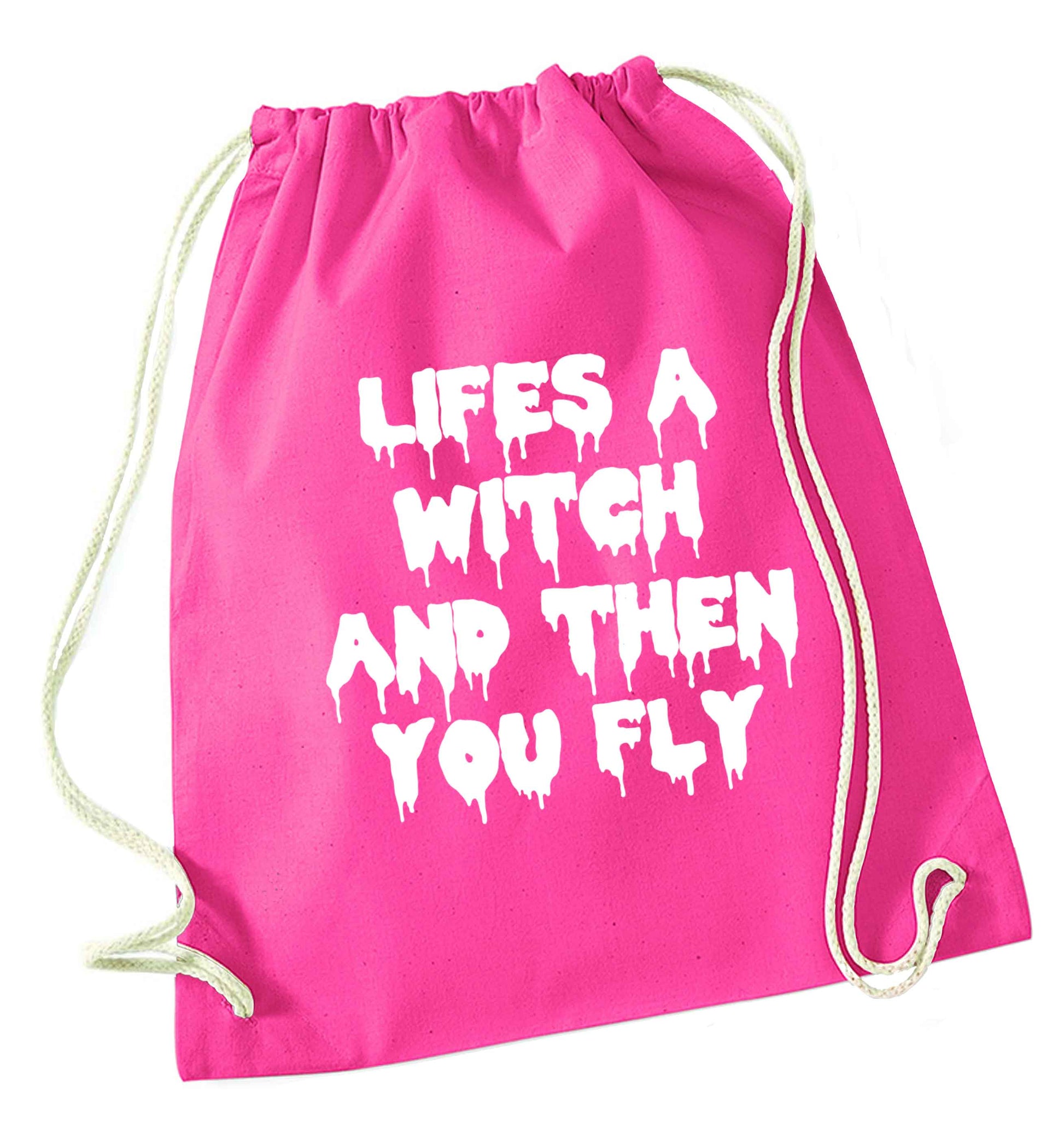 Life's a witch and then you fly pink drawstring bag