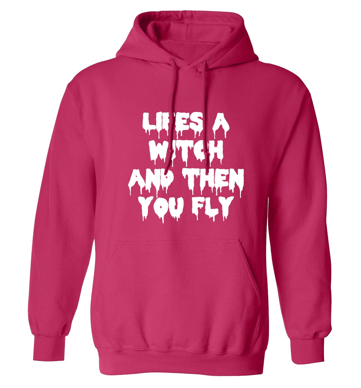 Life's a witch and then you fly adults unisex pink hoodie 2XL