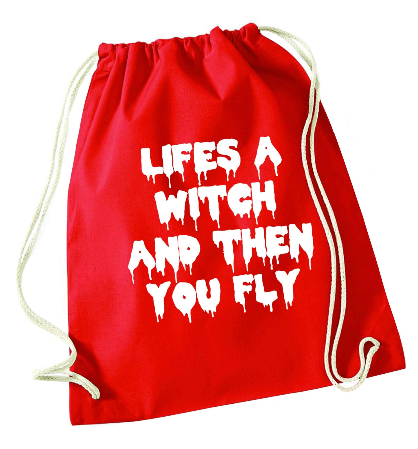 Life's a witch and then you fly red drawstring bag 