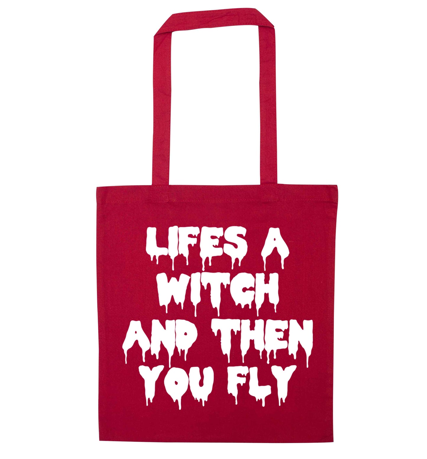 Life's a witch and then you fly red tote bag
