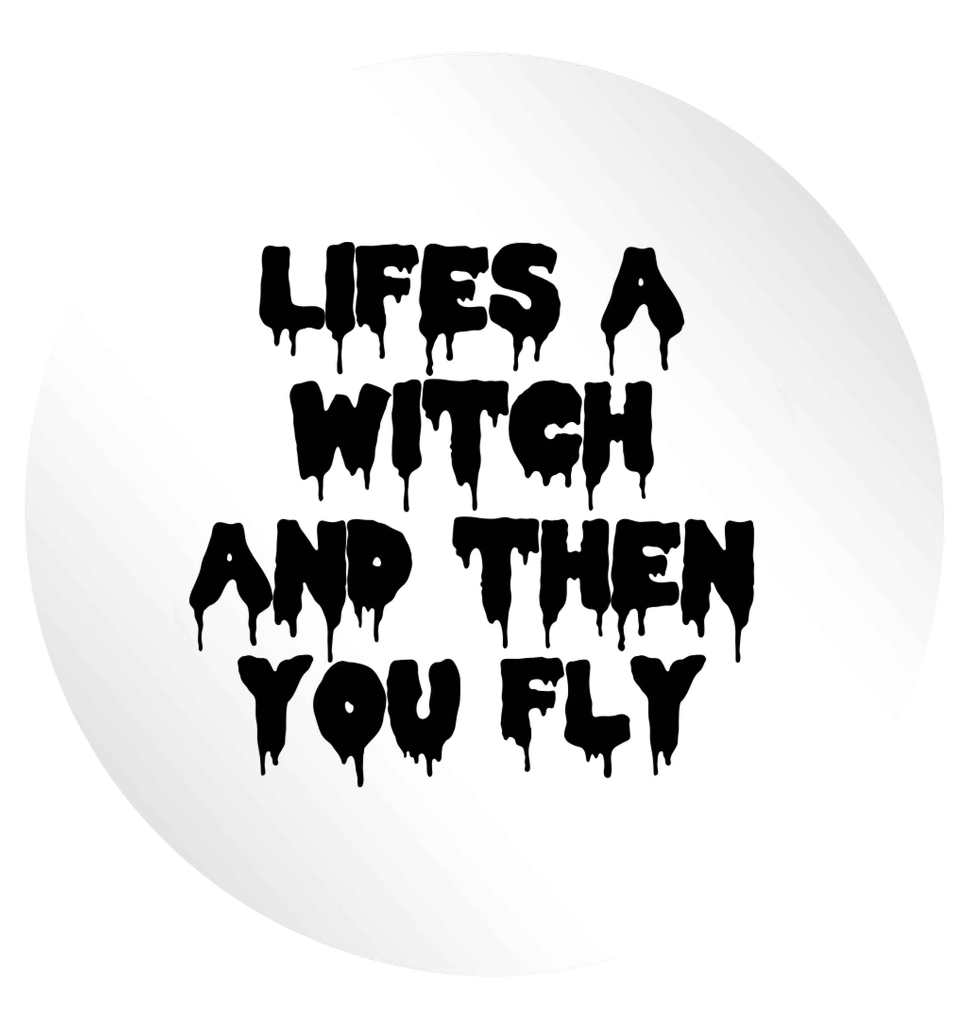 Life's a witch and then you fly 24 @ 45mm matt circle stickers