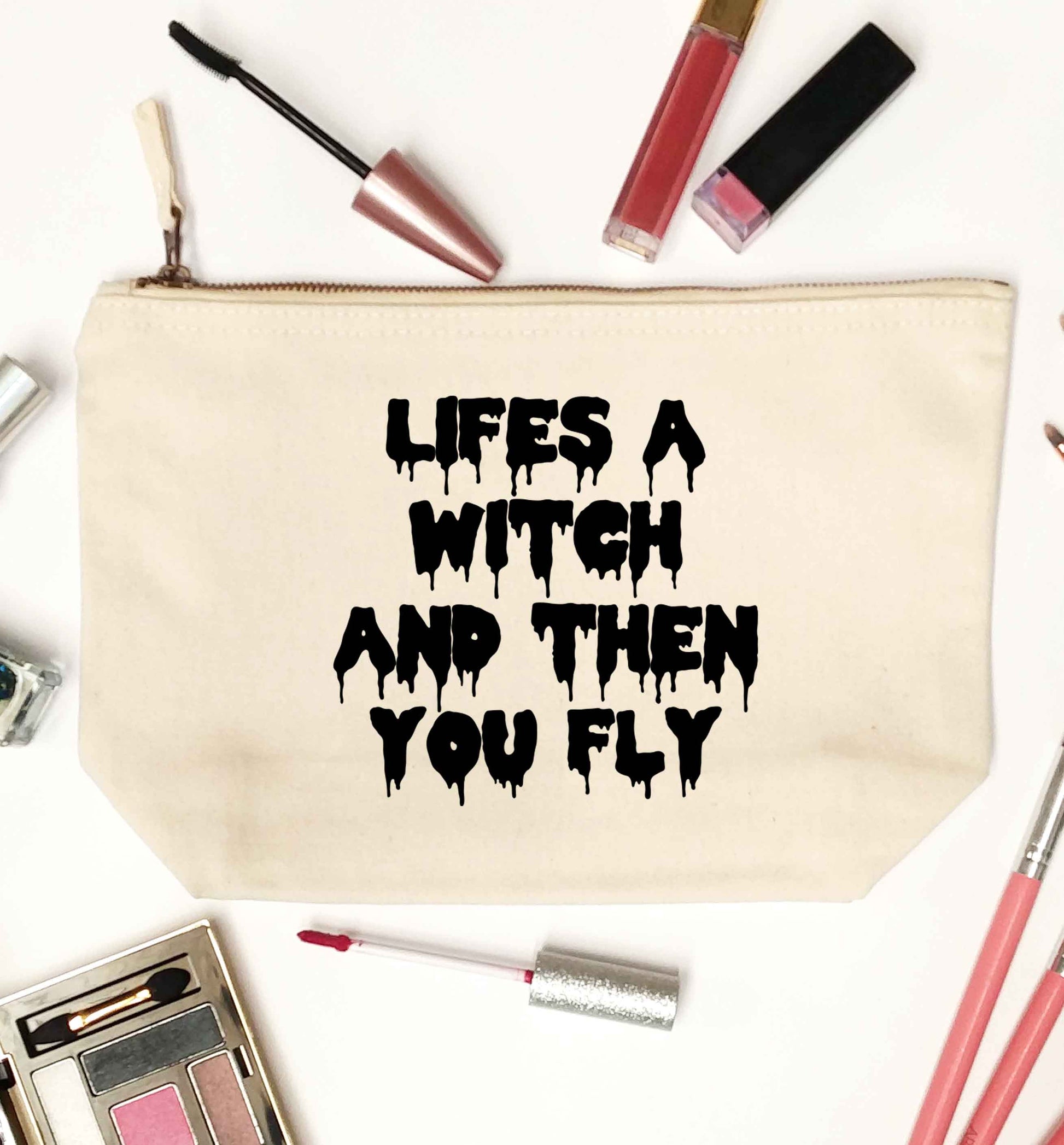 Life's a witch and then you fly natural makeup bag