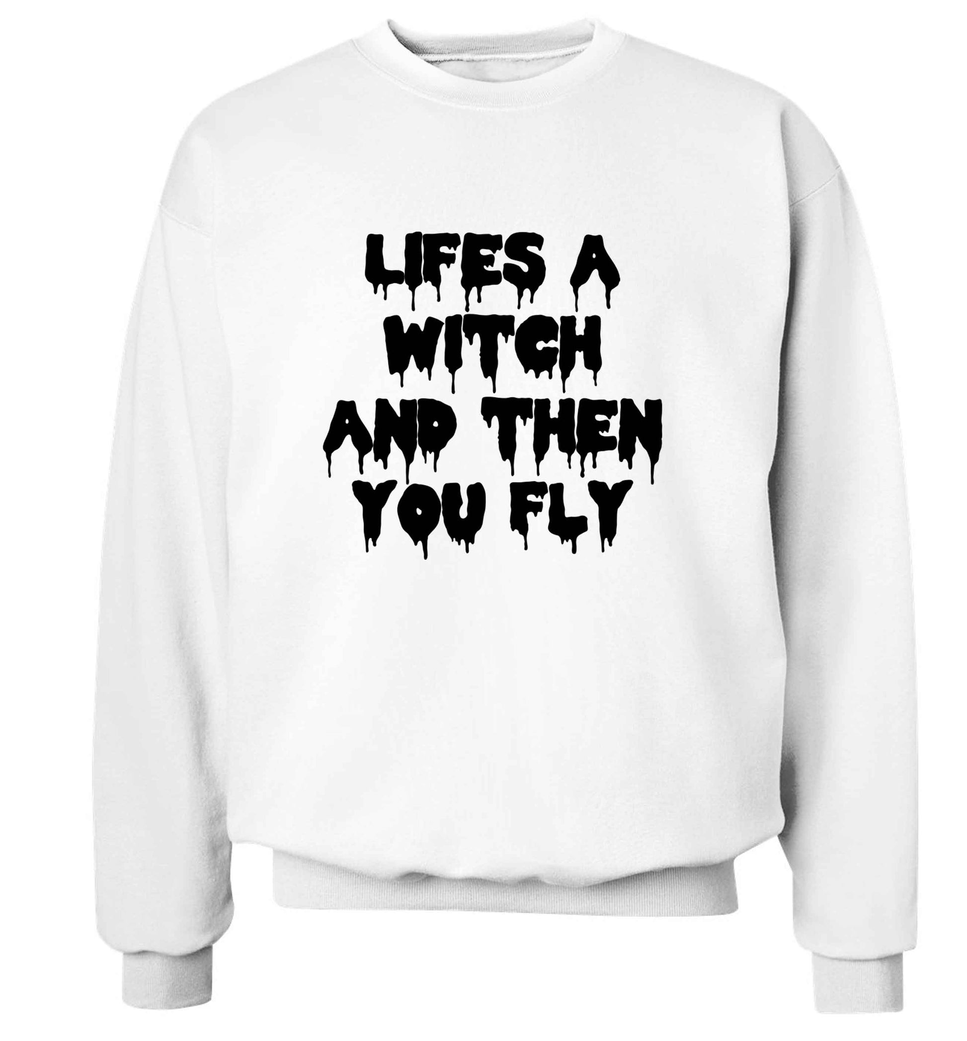 Life's a witch and then you fly adult's unisex white sweater 2XL