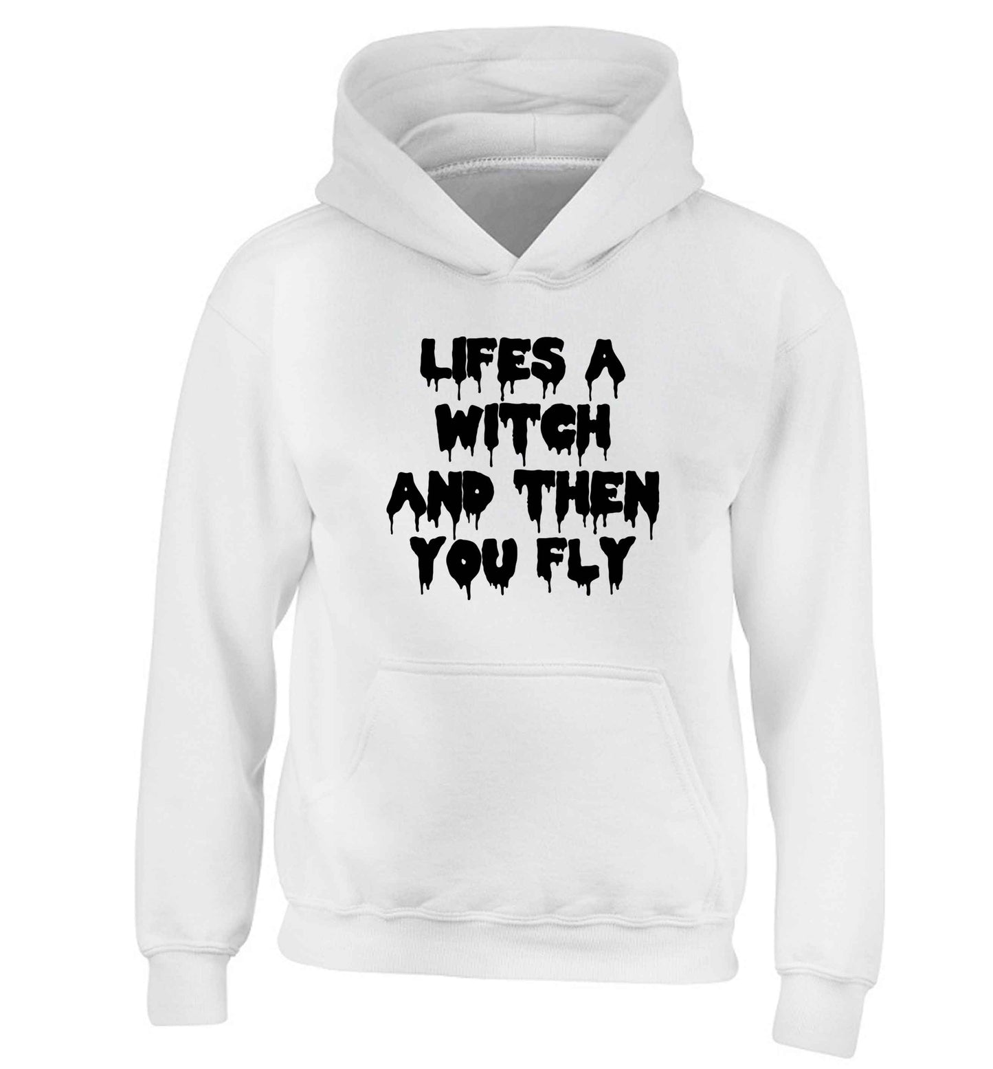 Life's a witch and then you fly children's white hoodie 12-13 Years