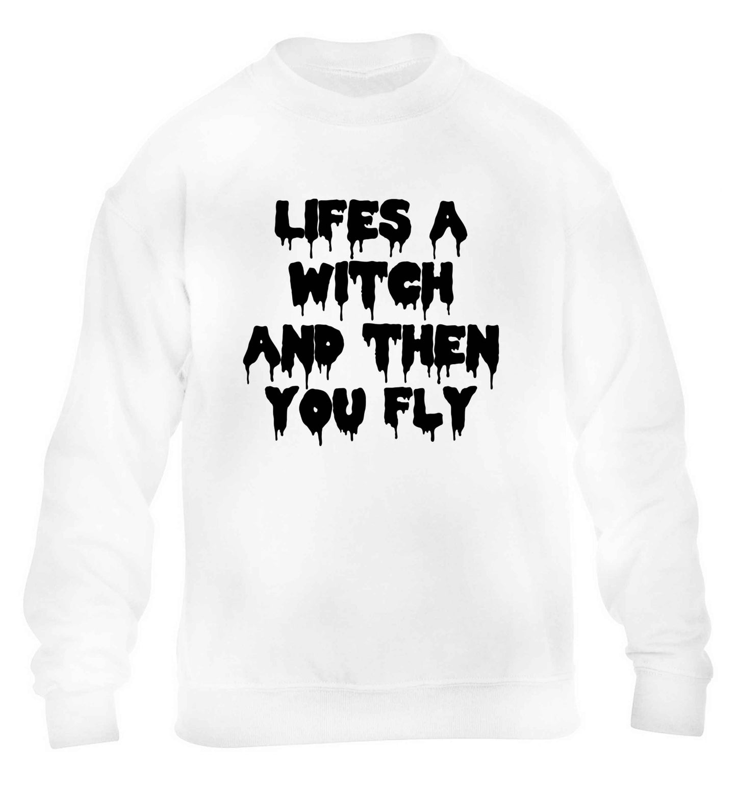 Life's a witch and then you fly children's white sweater 12-13 Years