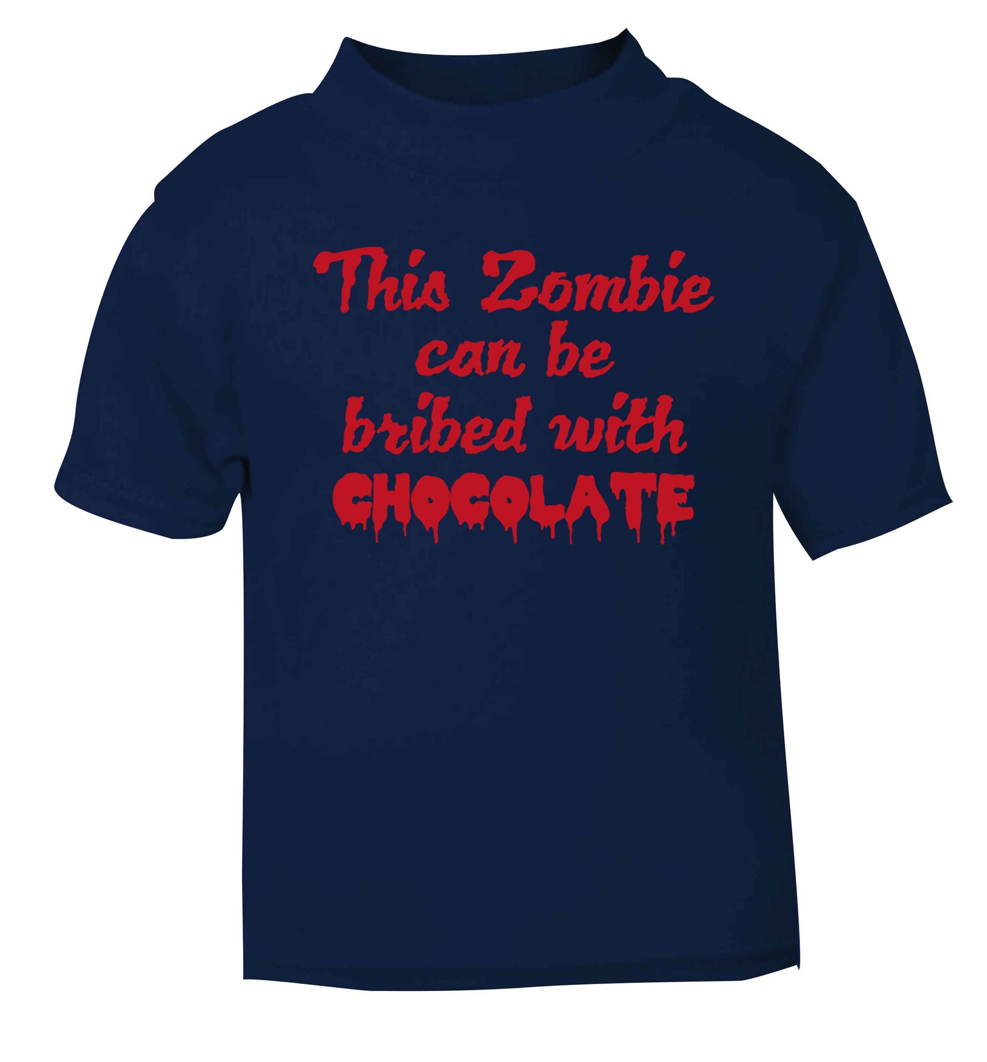 This zombie can be bribed with chocolate navy baby toddler Tshirt 2 Years