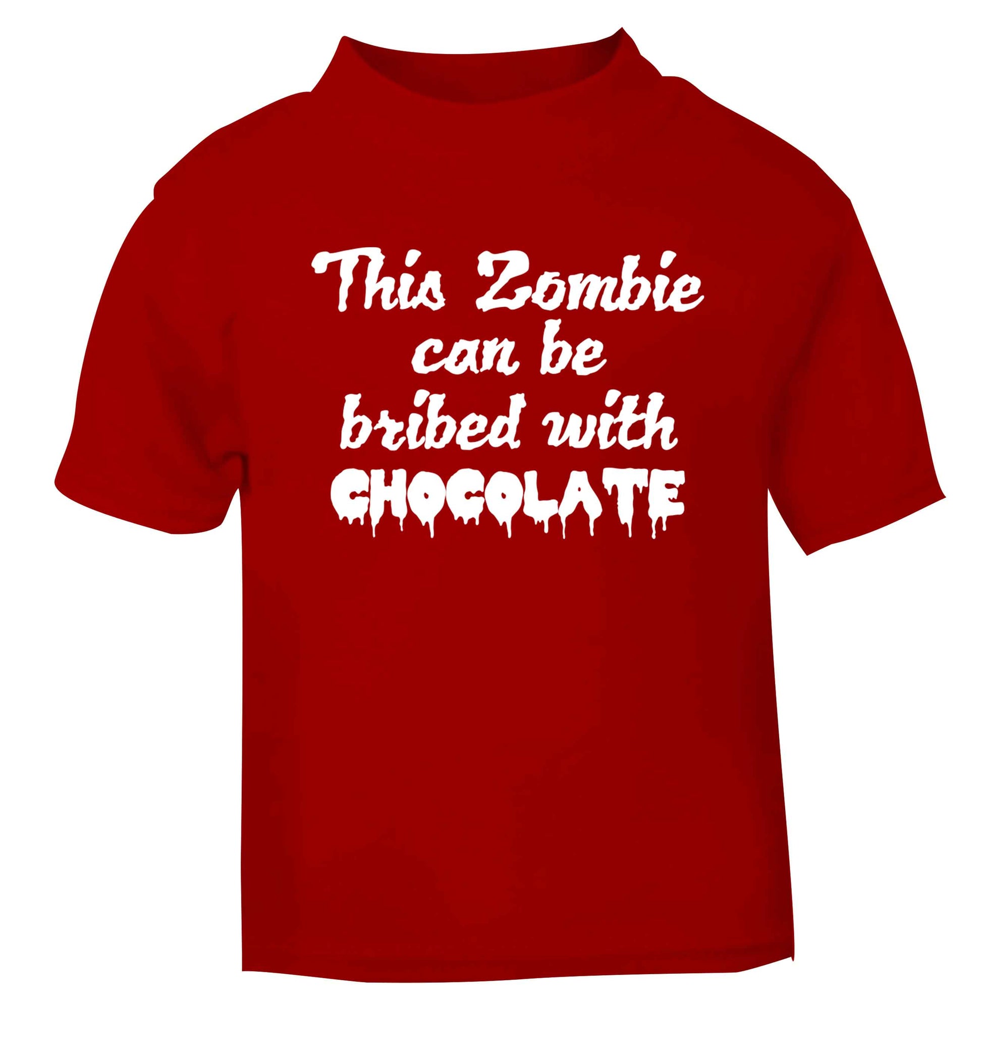 This zombie can be bribed with chocolate red baby toddler Tshirt 2 Years