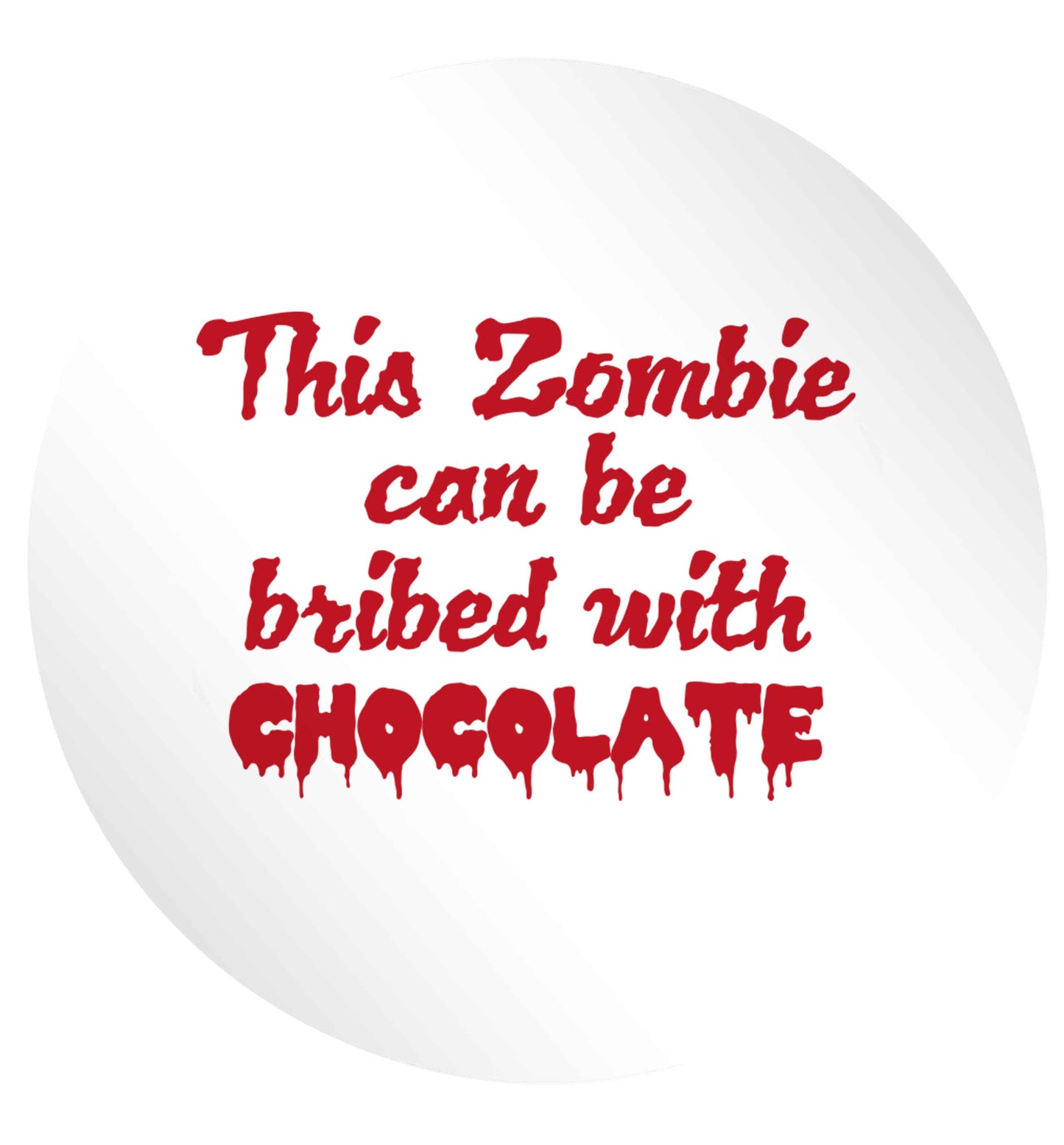 This zombie can be bribed with chocolate 24 @ 45mm matt circle stickers