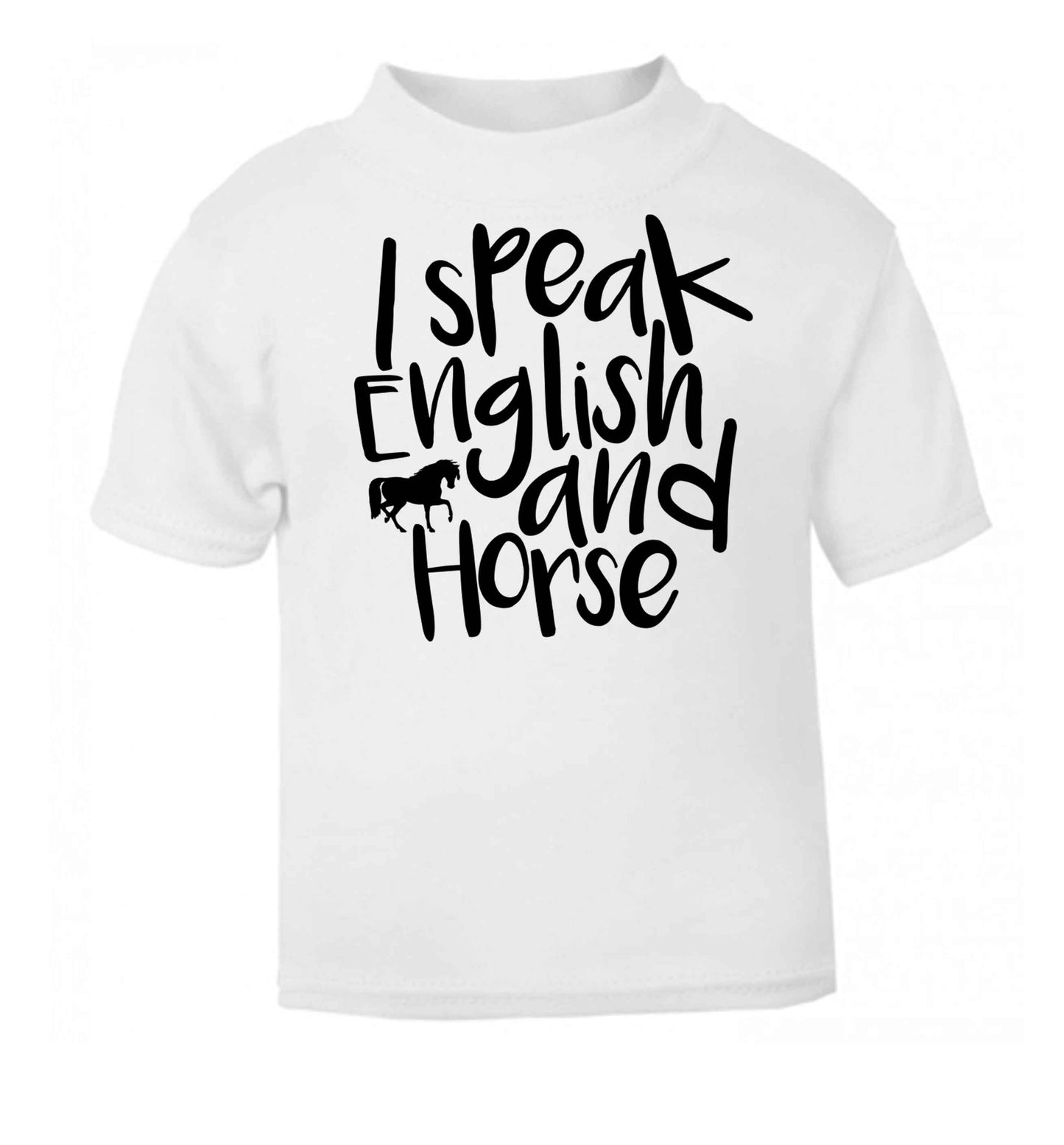 I speak English and horse white baby toddler Tshirt 2 Years