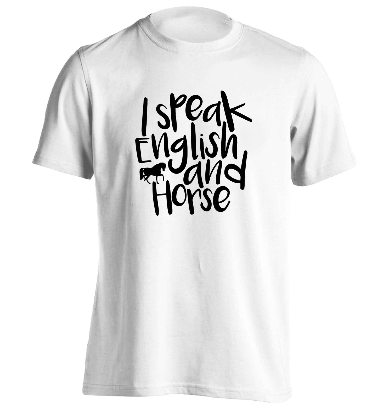 I speak English and horse adults unisex white Tshirt 2XL