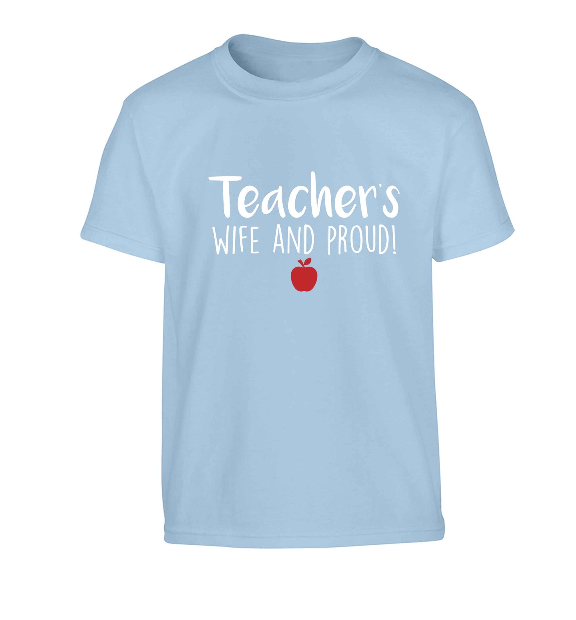 Teachers wife and proud Children's light blue Tshirt 12-13 Years