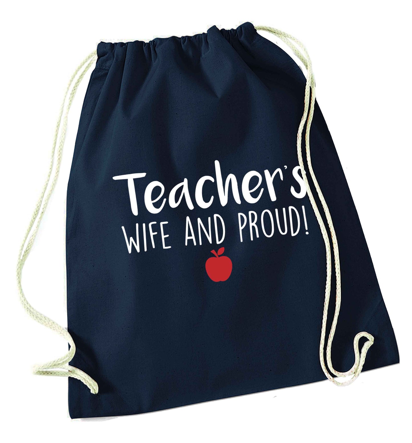 Teachers wife and proud navy drawstring bag