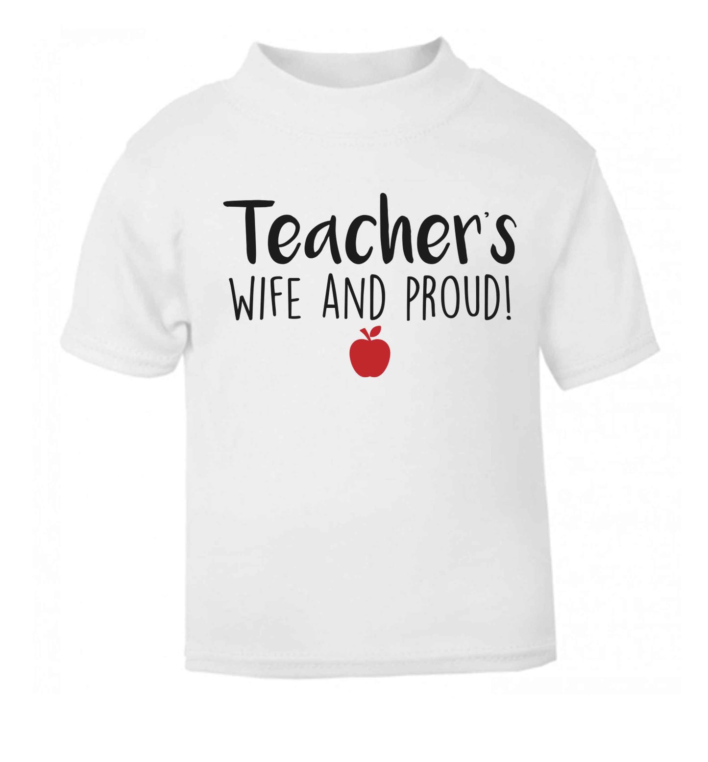 Teachers wife and proud white baby toddler Tshirt 2 Years