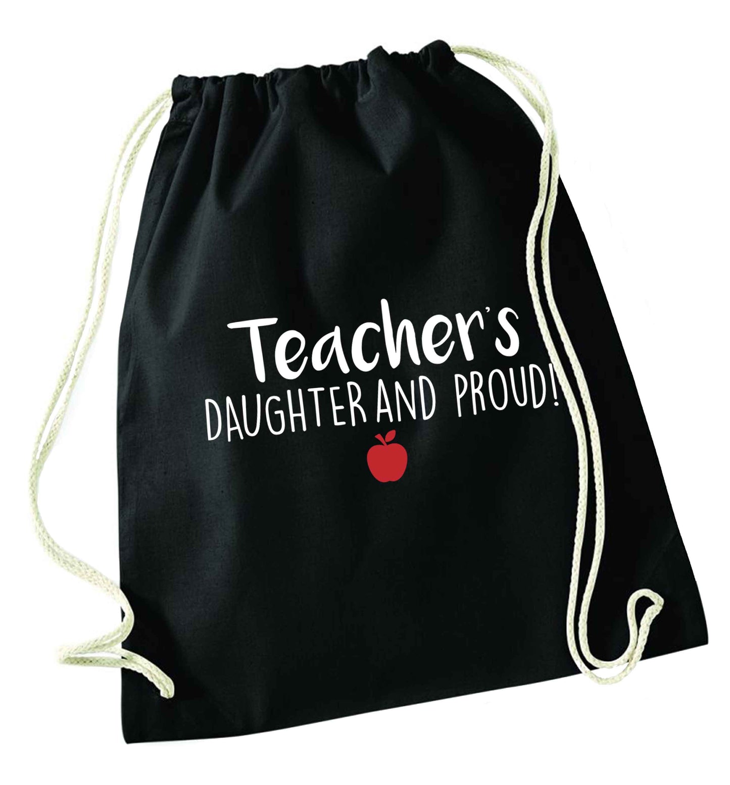 Teachers daughter and proud black drawstring bag