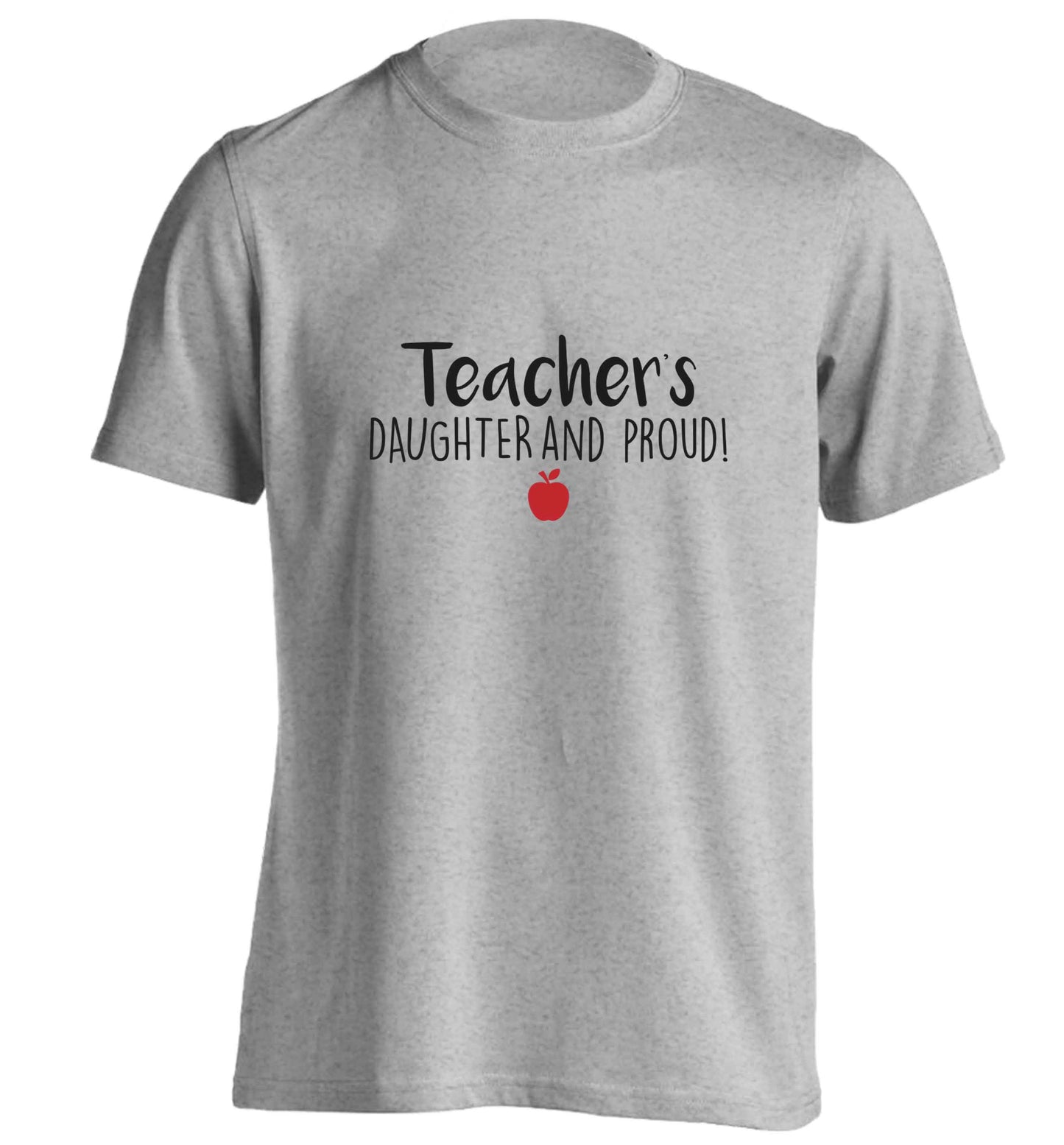 Teachers daughter and proud adults unisex grey Tshirt 2XL
