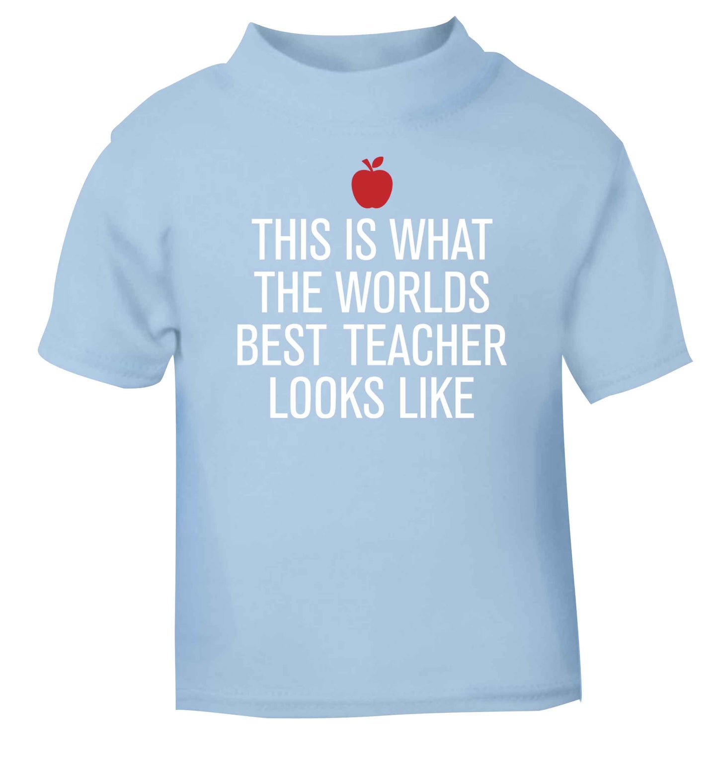 This is what the worlds best teacher looks like light blue baby toddler Tshirt 2 Years