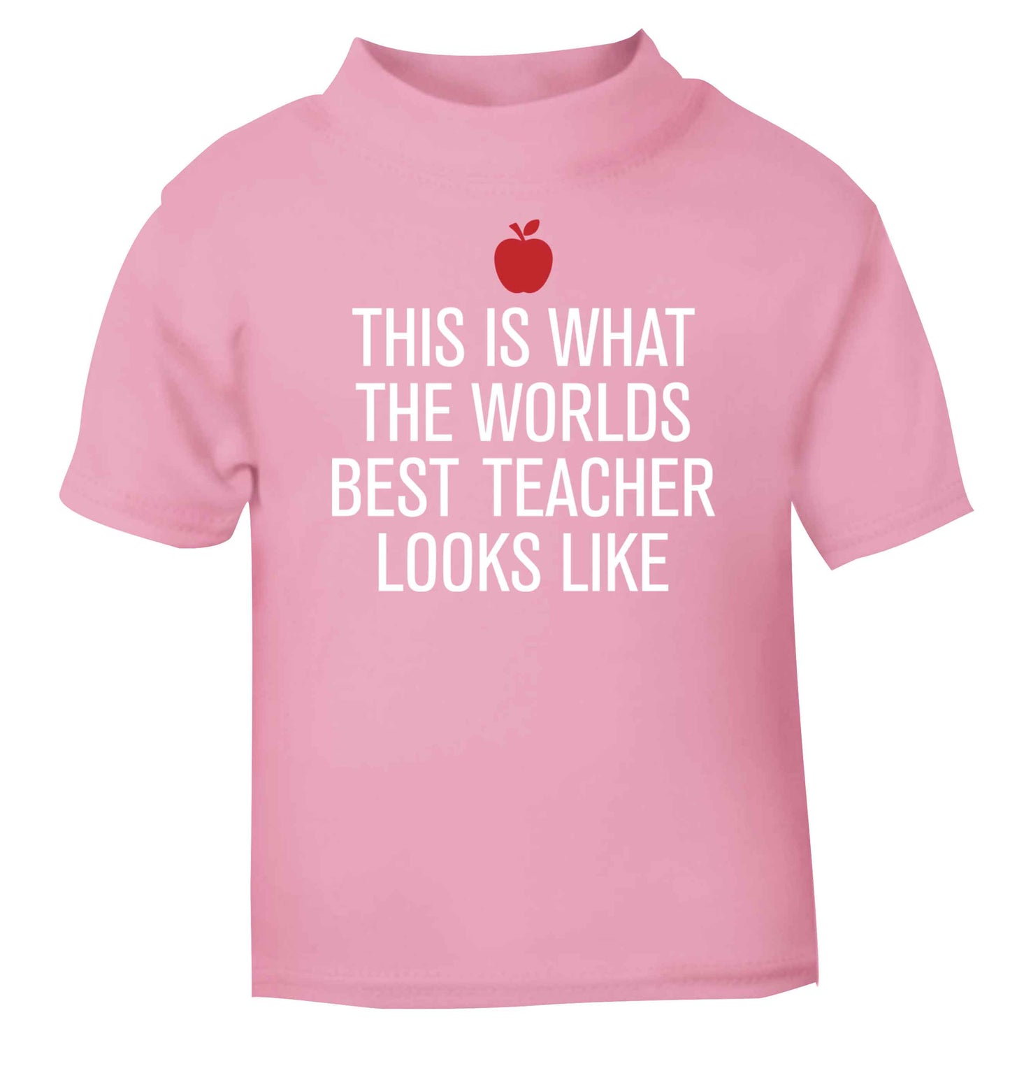 This is what the worlds best teacher looks like light pink baby toddler Tshirt 2 Years