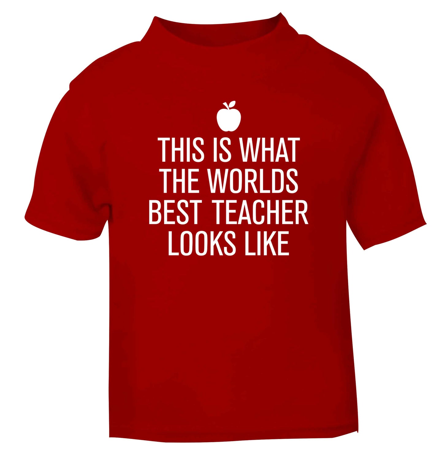 This is what the worlds best teacher looks like red baby toddler Tshirt 2 Years