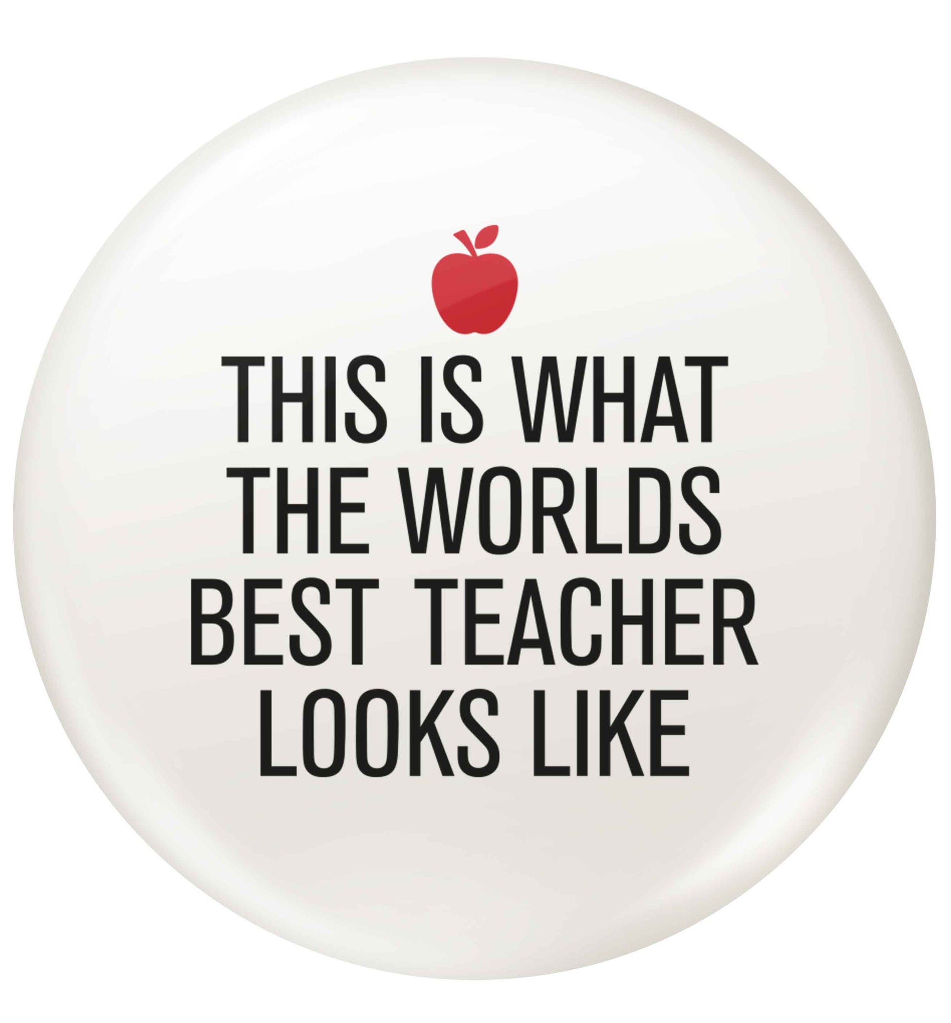 This is what the worlds best teacher looks like small 25mm Pin badge