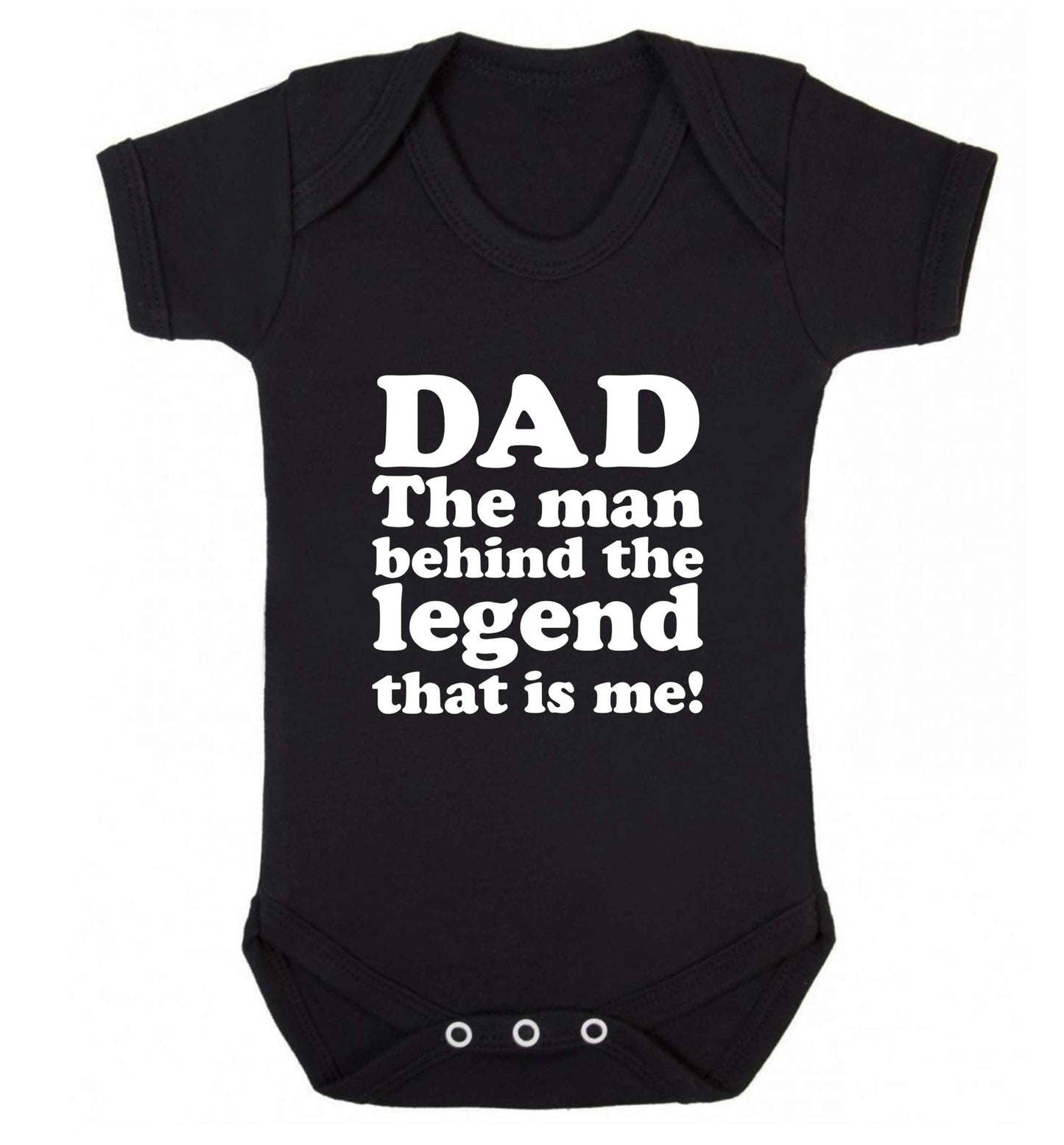Dad the man behind the legend that is me baby vest black 18-24 months