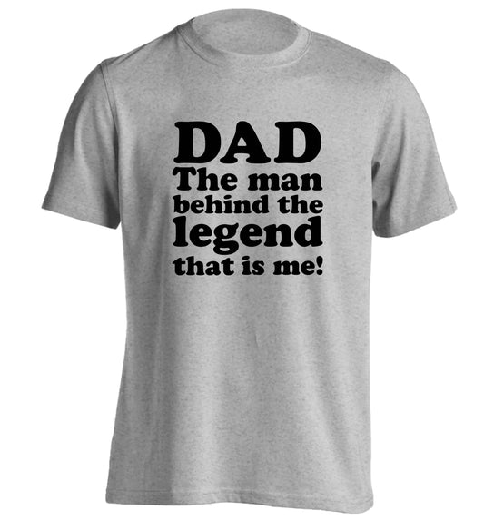 Dad the man behind the legend that is me adults unisex grey Tshirt 2XL