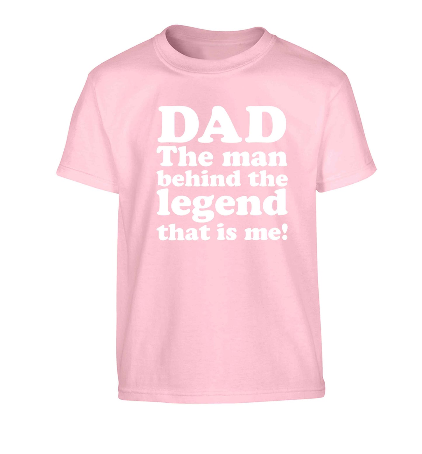 Dad the man behind the legend that is me Children's light pink Tshirt 12-13 Years