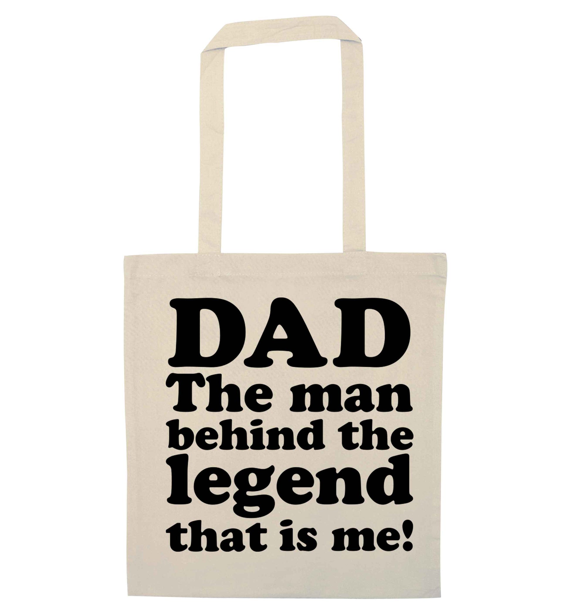 Dad the man behind the legend that is me natural tote bag