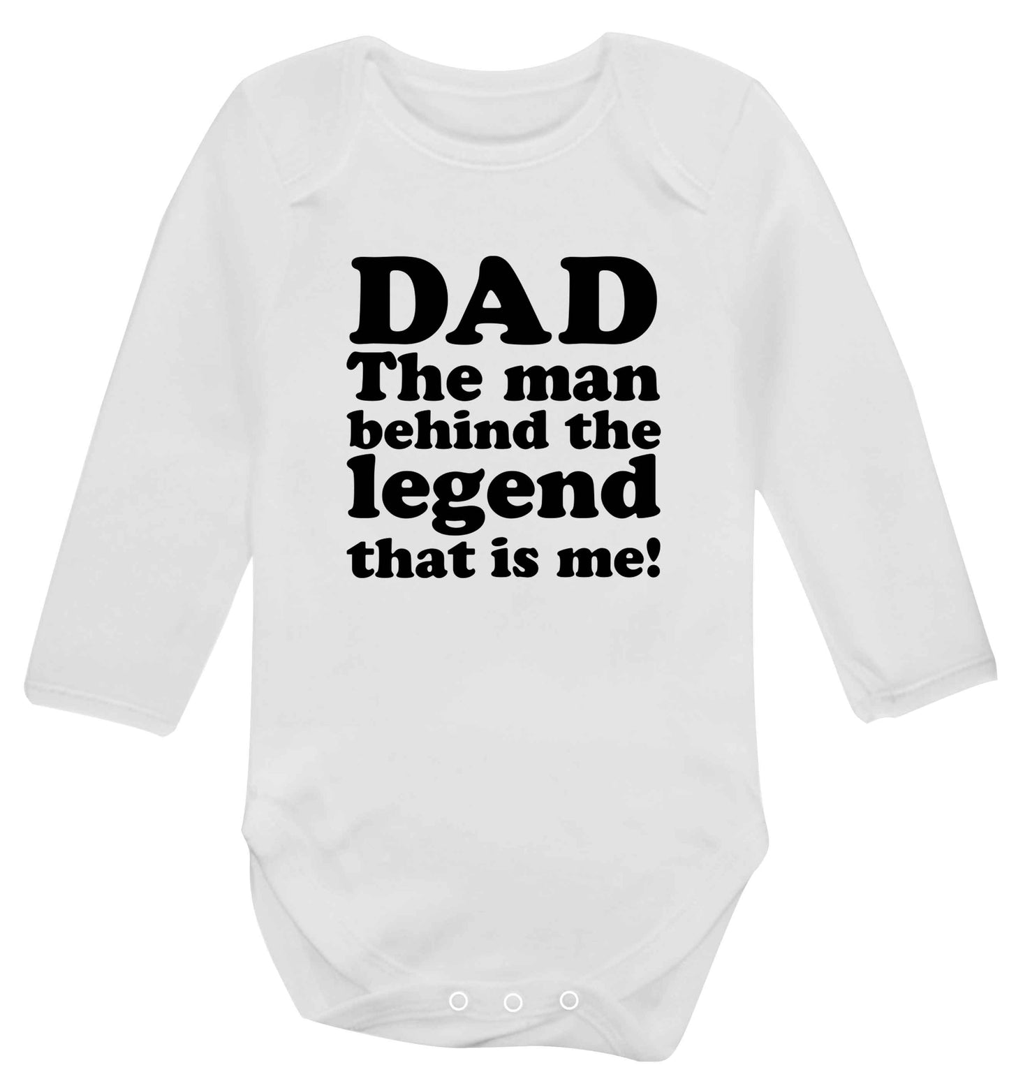 Dad the man behind the legend that is me baby vest long sleeved white 6-12 months