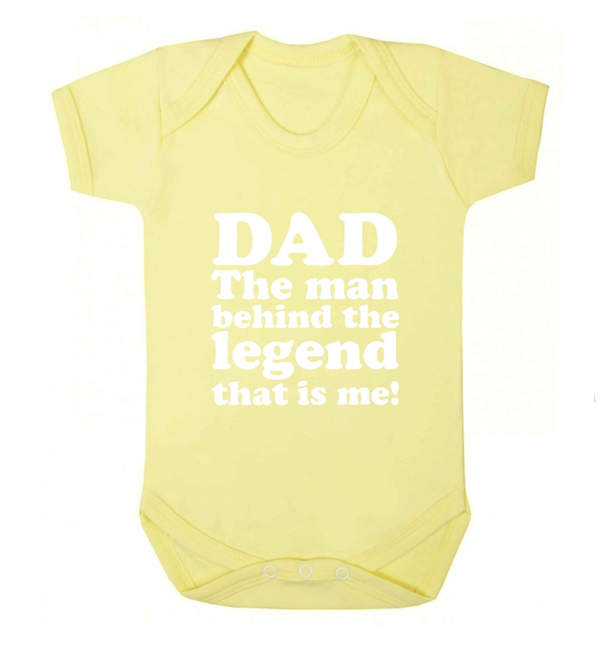 Dad the man behind the legend that is me baby vest pale yellow 18-24 months