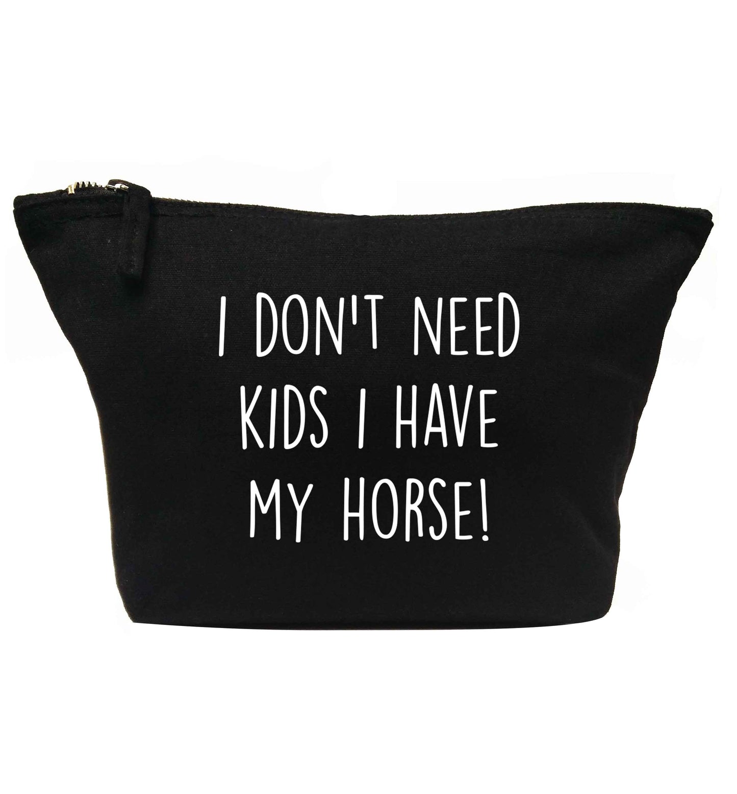 I don't need kids I have my horse | Makeup / wash bag