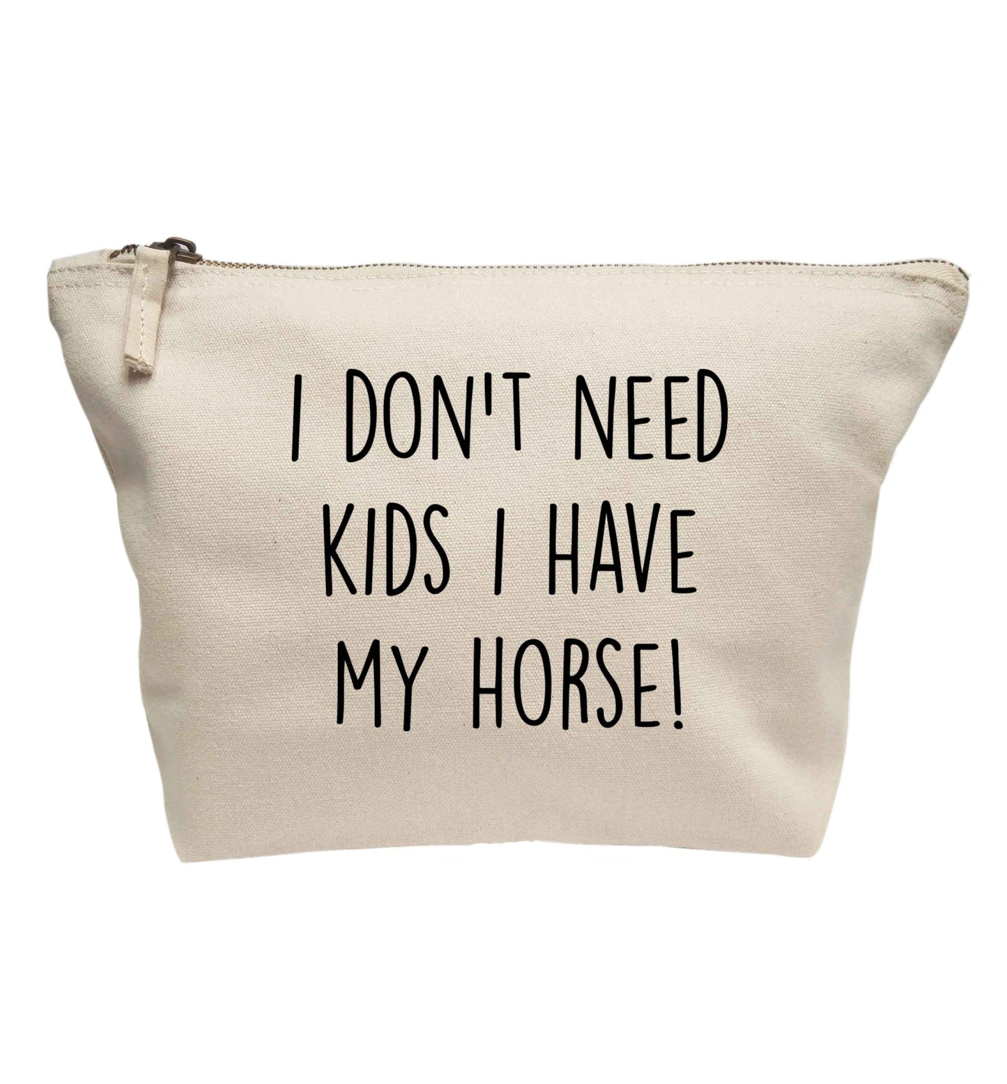 I don't need kids I have my horse | Makeup / wash bag