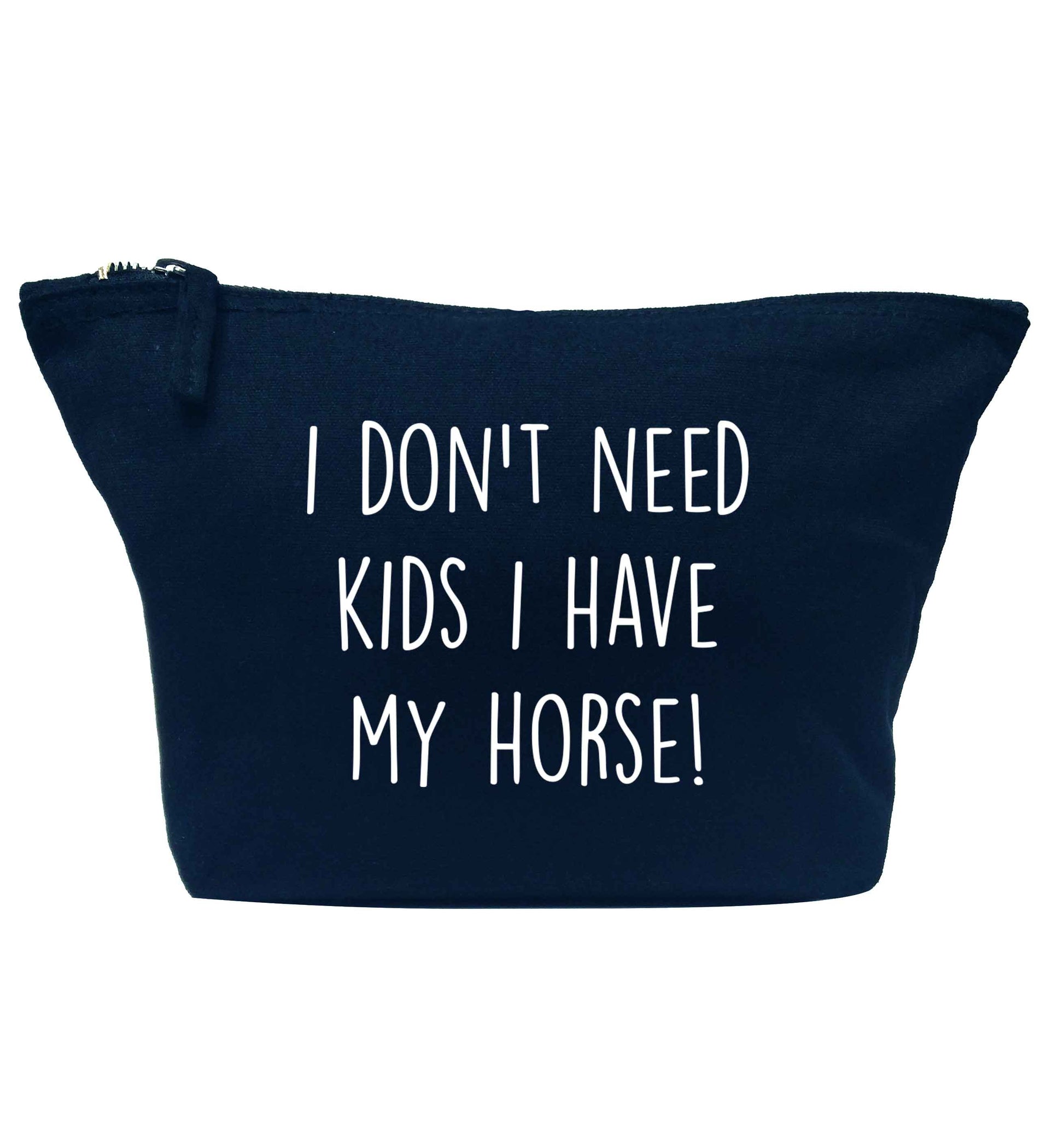 I don't need kids I have my horse navy makeup bag