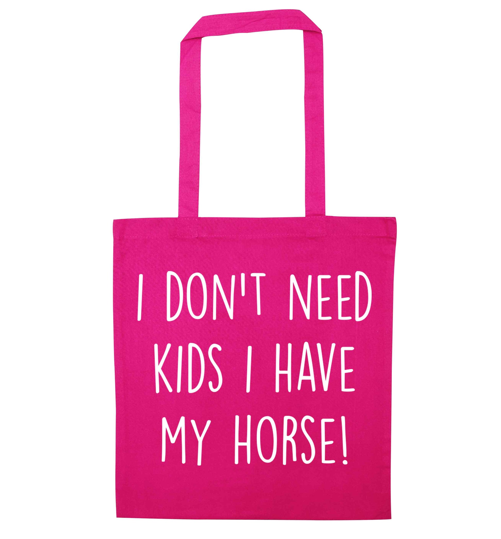I don't need kids I have my horse pink tote bag