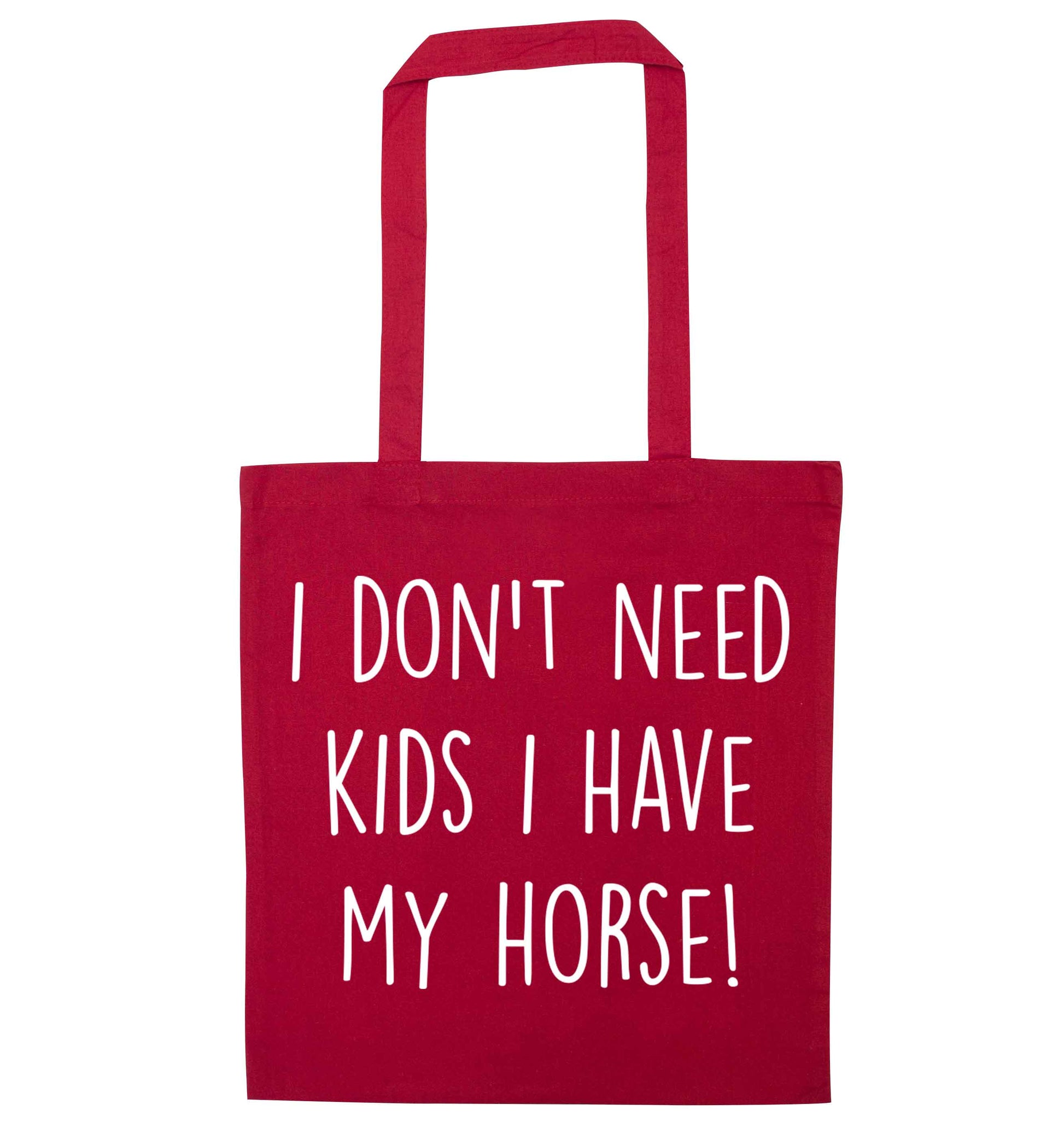 I don't need kids I have my horse red tote bag