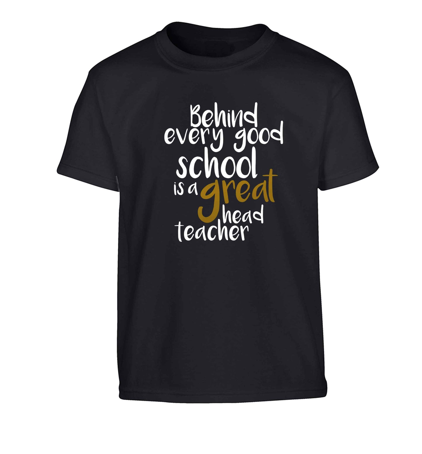 Behind every good school is a great head teacher Children's black Tshirt 12-13 Years