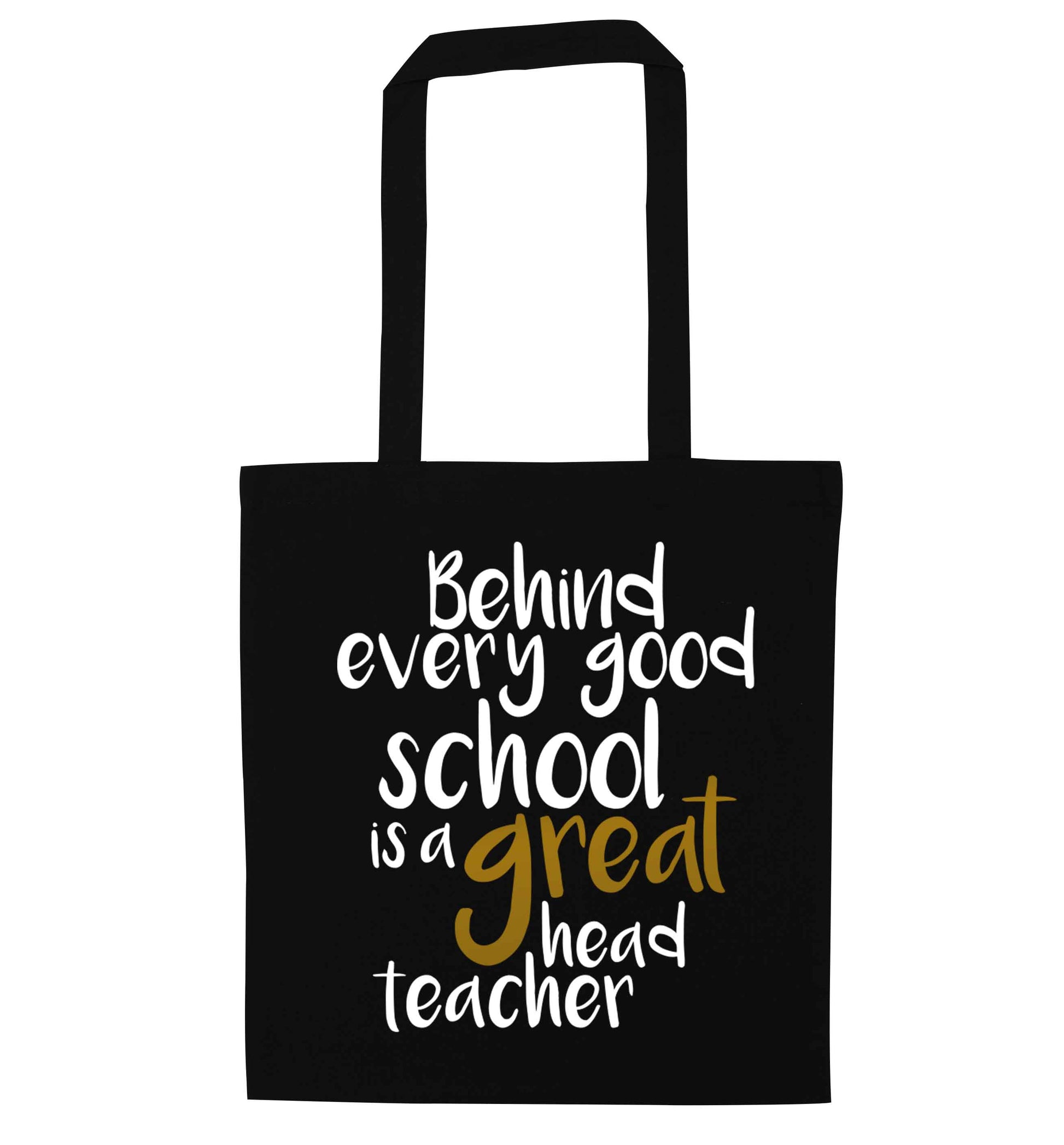 Behind every good school is a great head teacher black tote bag