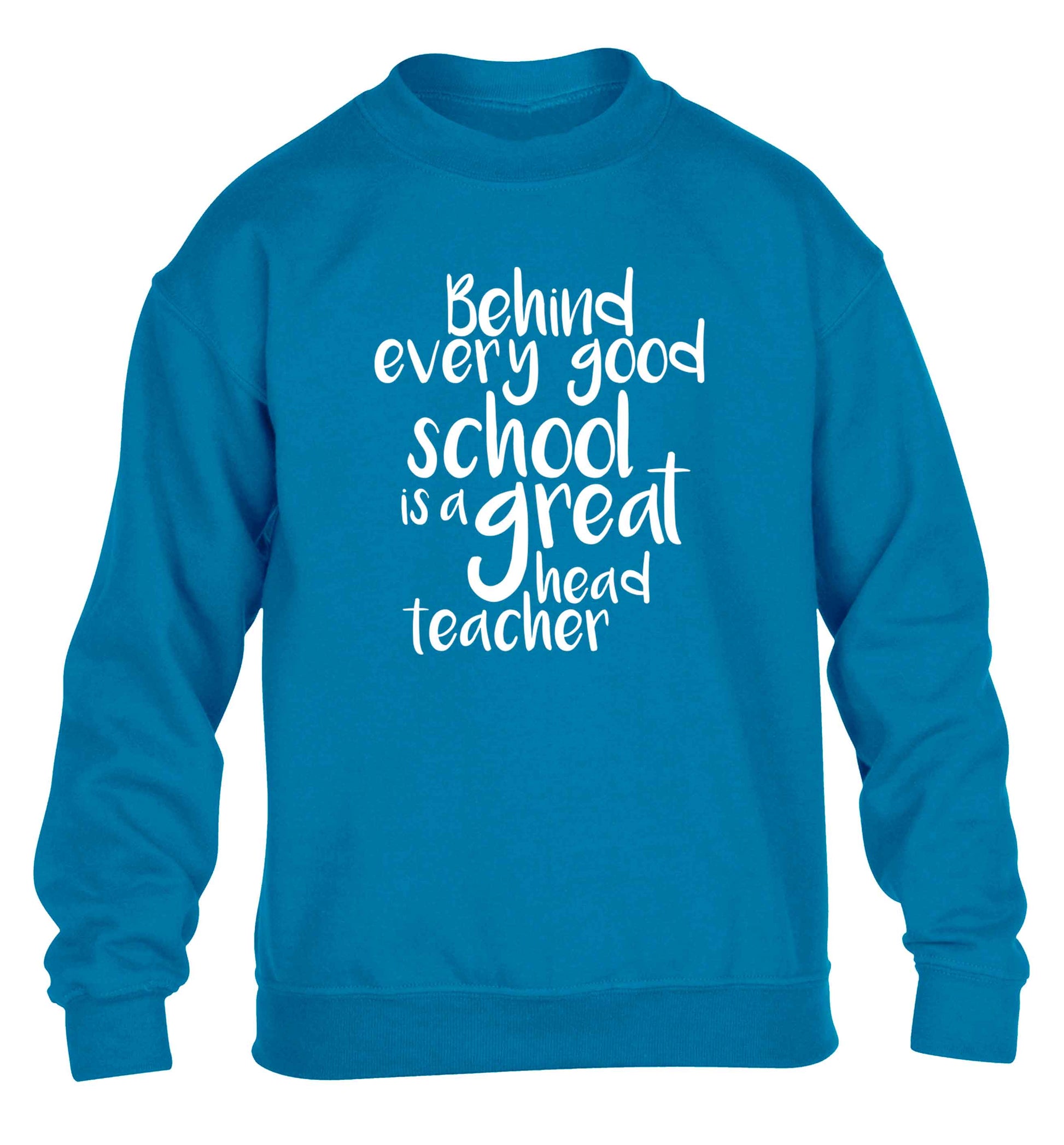 Behind every good school is a great head teacher children's blue sweater 12-13 Years