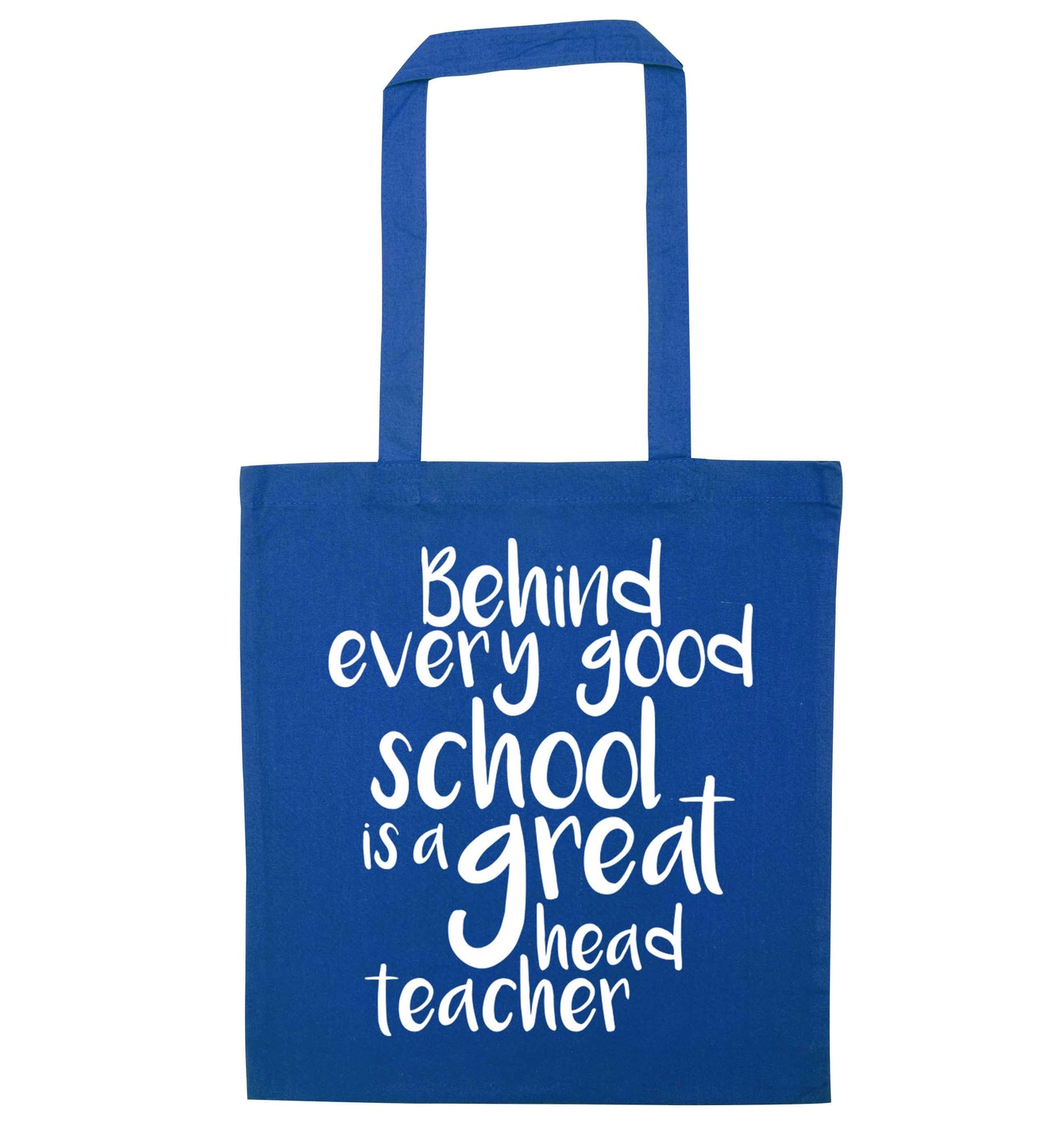 Behind every good school is a great head teacher blue tote bag