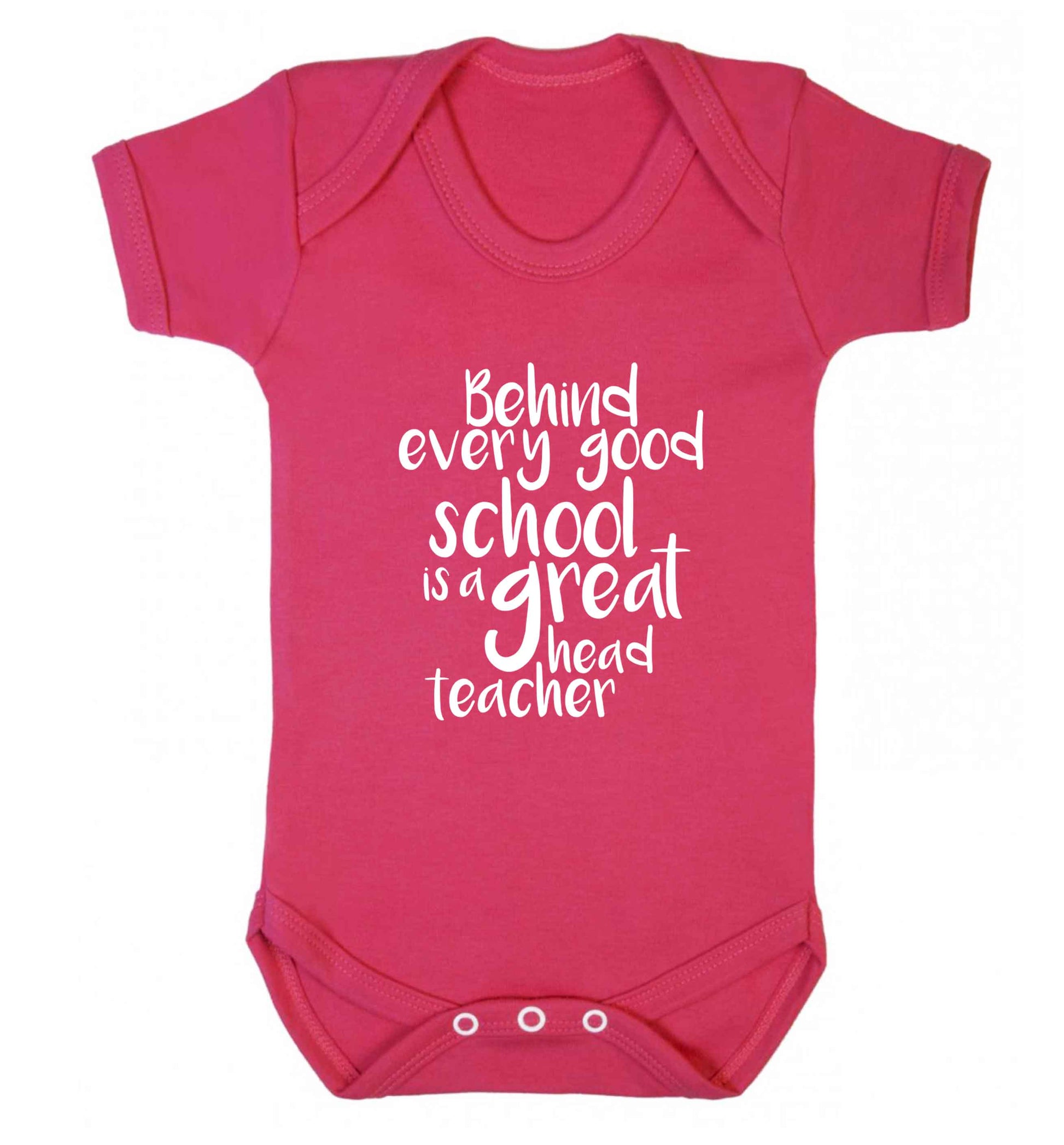 Behind every good school is a great head teacher baby vest dark pink 18-24 months
