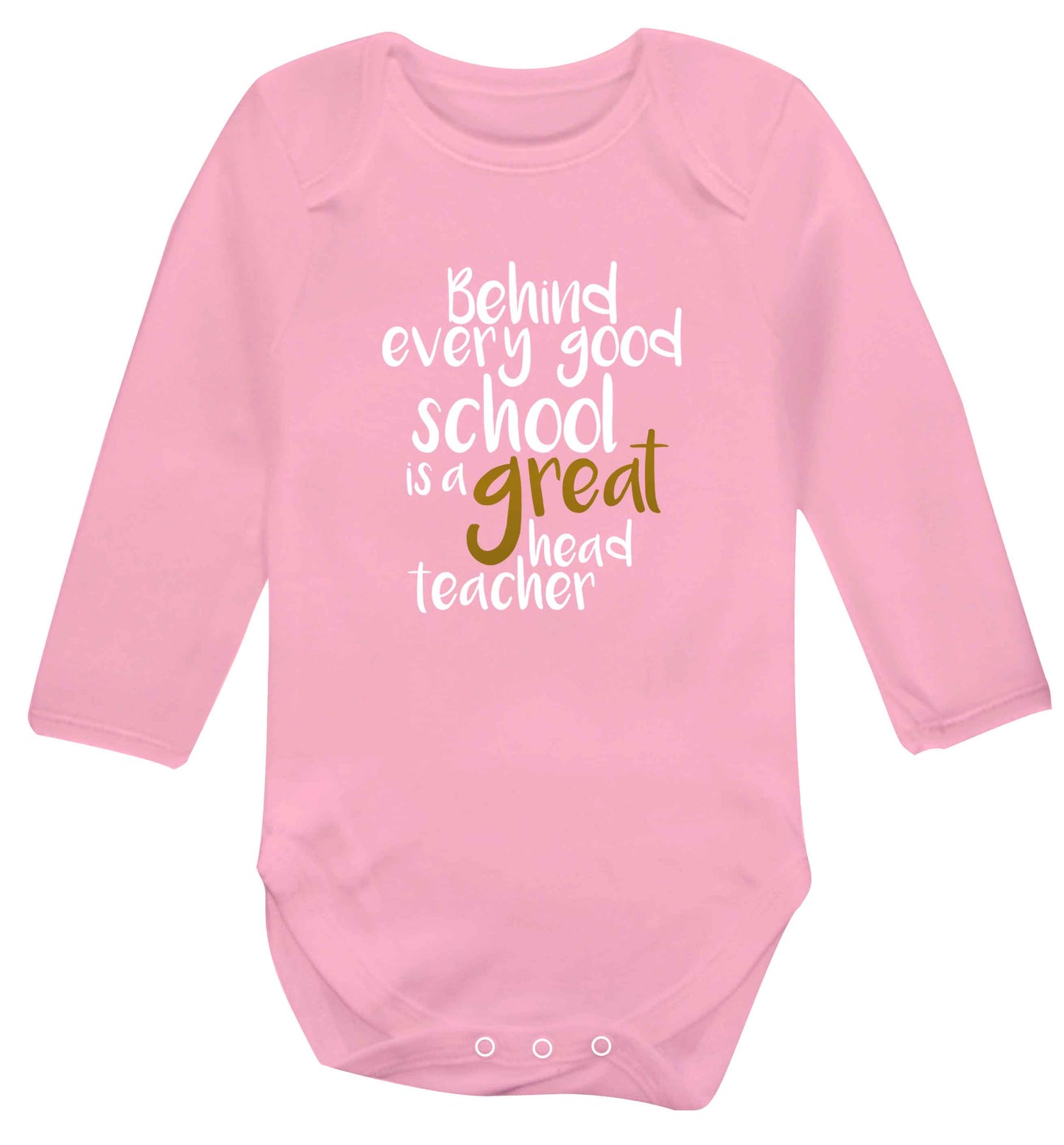 Behind every good school is a great head teacher baby vest long sleeved pale pink 6-12 months