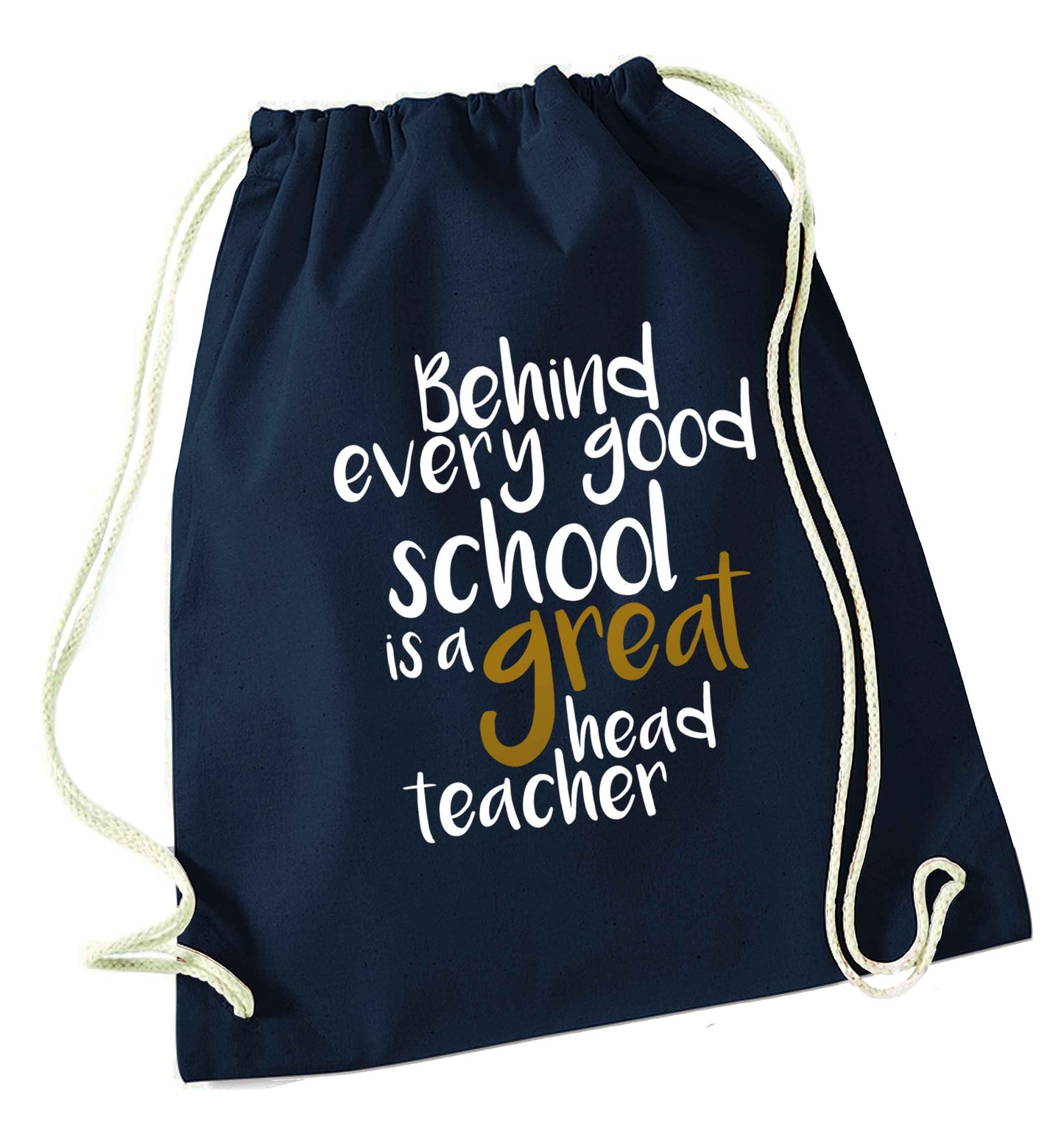 Behind every good school is a great head teacher navy drawstring bag