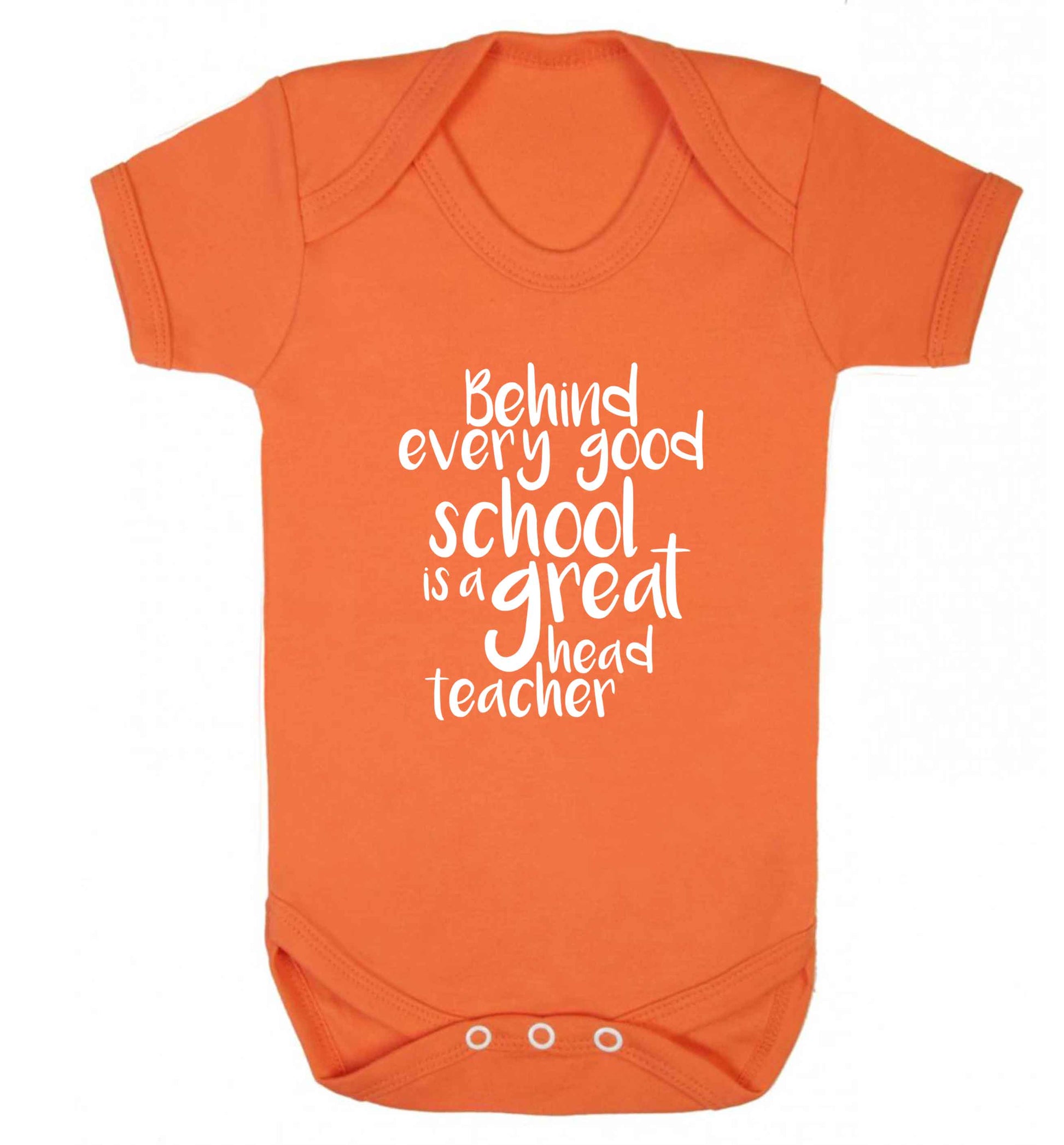 Behind every good school is a great head teacher baby vest orange 18-24 months