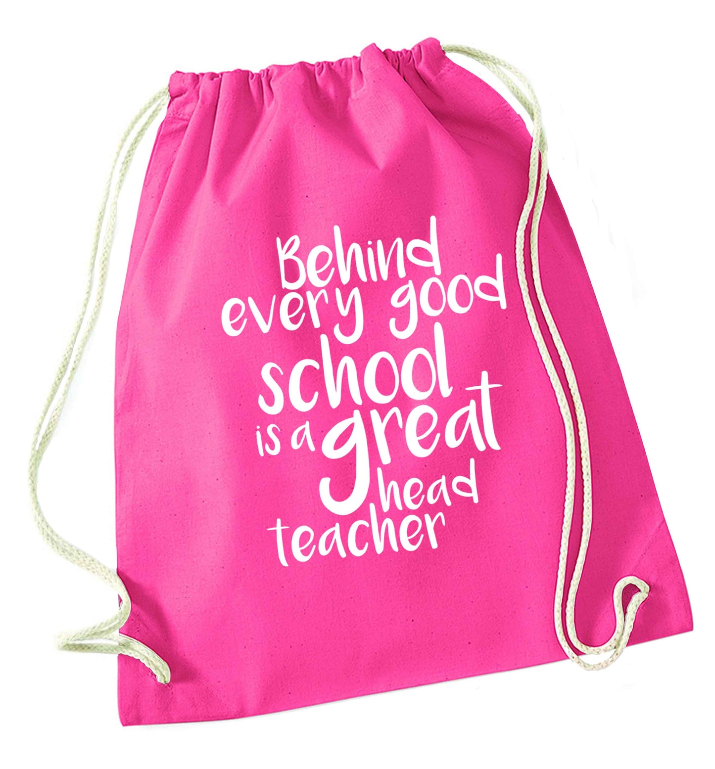 Behind every good school is a great head teacher pink drawstring bag