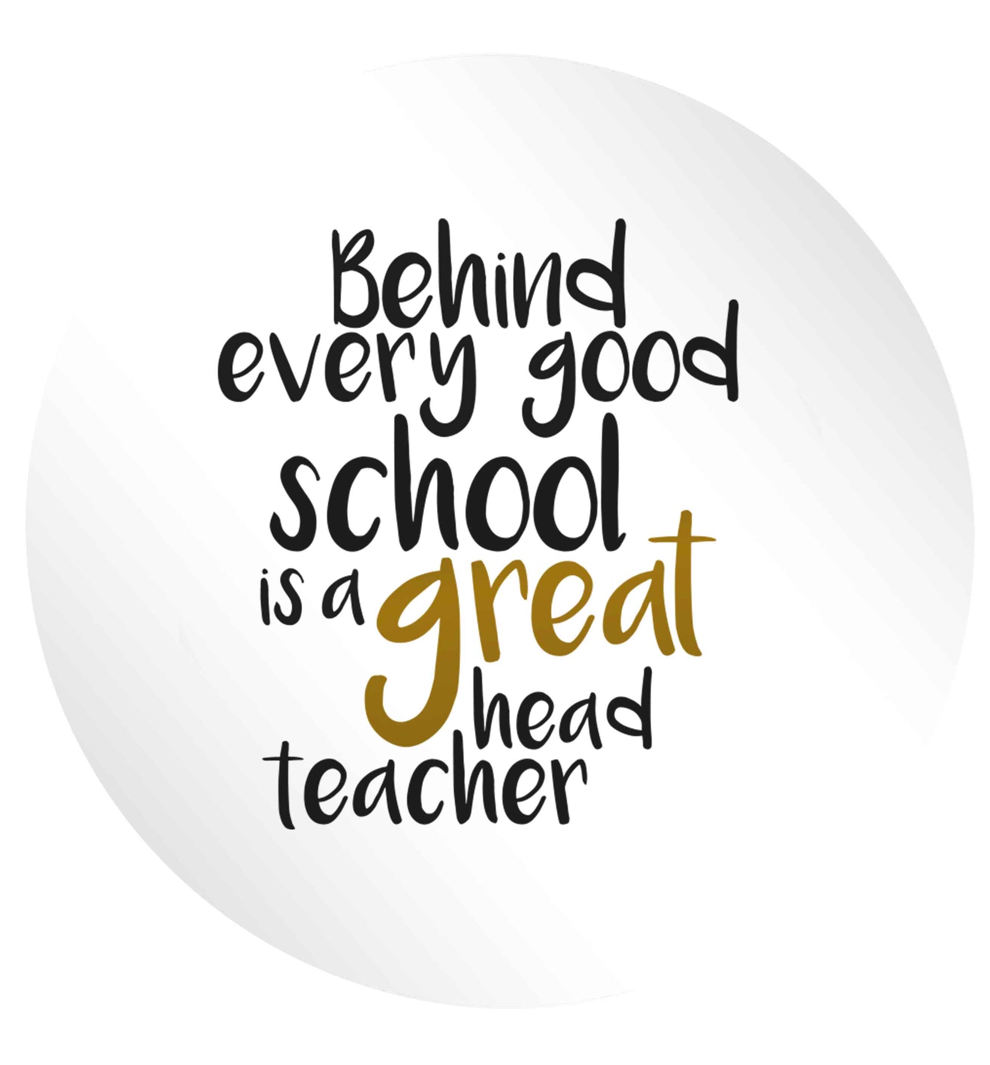 Behind every good school is a great head teacher 24 @ 45mm matt circle stickers