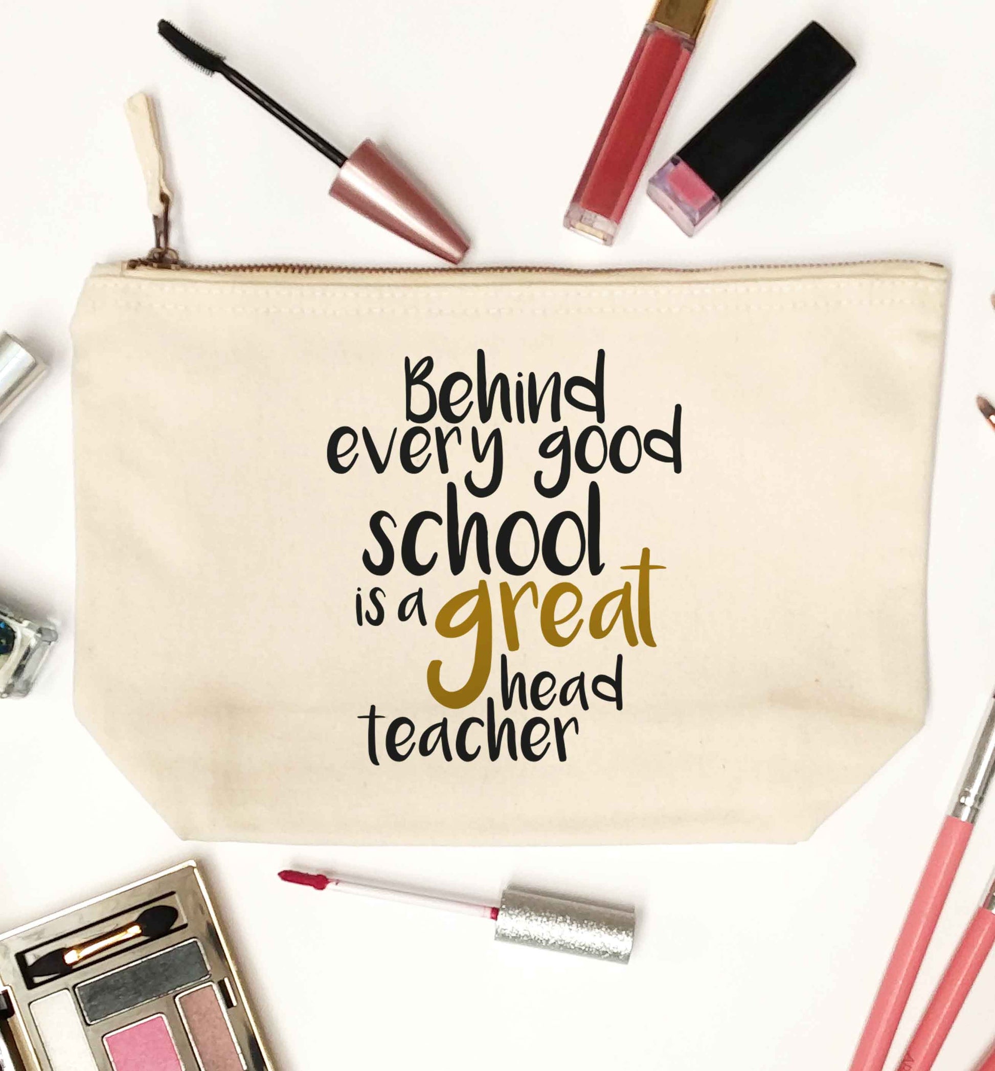Behind every good school is a great head teacher natural makeup bag