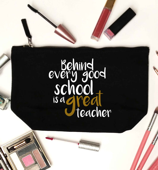 Behind every good school is a great teacher black makeup bag