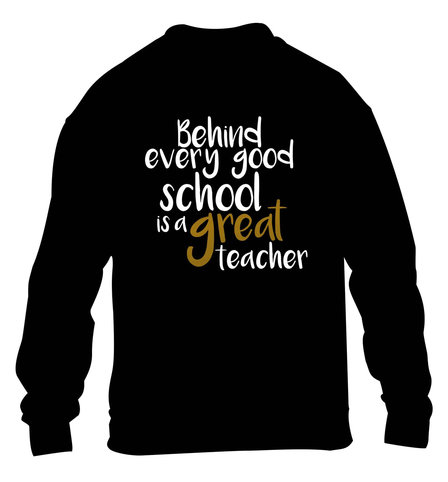 Behind every good school is a great teacher children's black sweater 12-13 Years