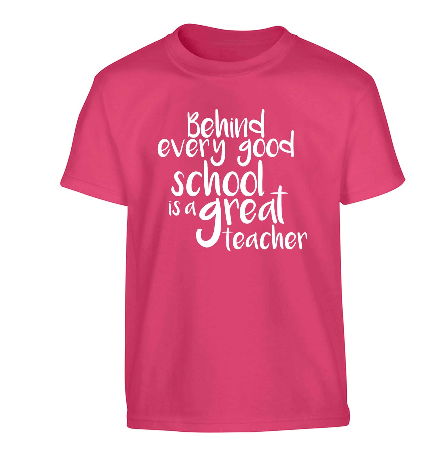 Behind every good school is a great teacher Children's pink Tshirt 12-13 Years