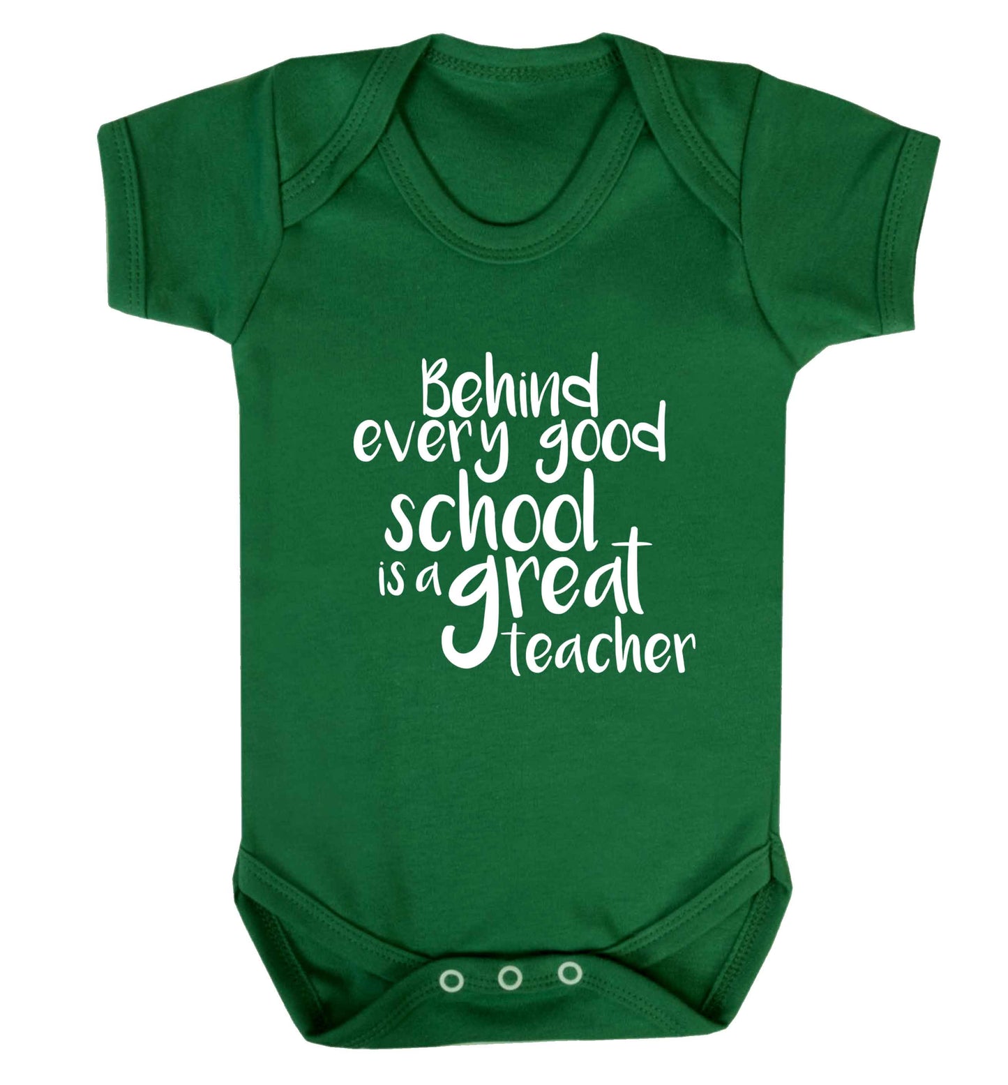 Behind every good school is a great teacher baby vest green 18-24 months