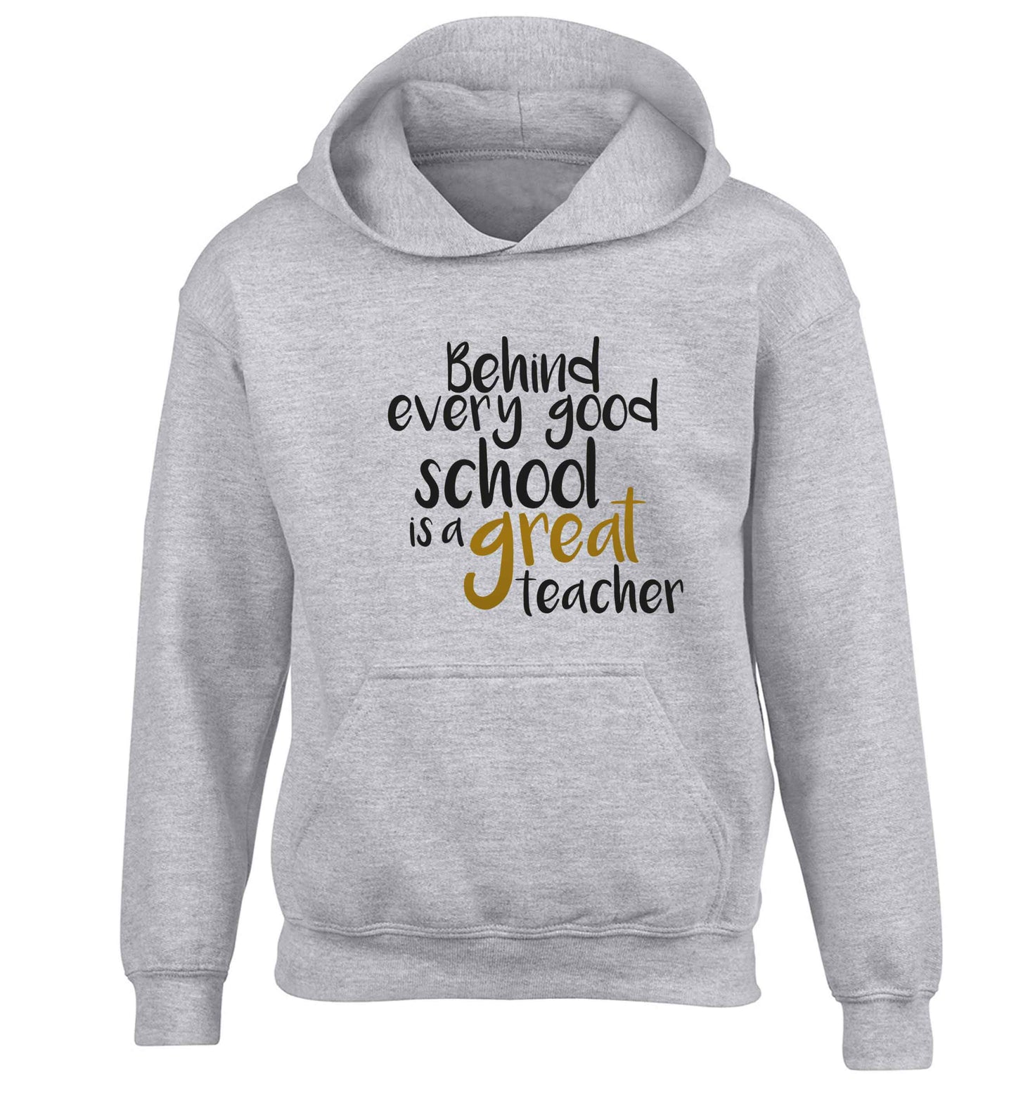 Behind every good school is a great teacher children's grey hoodie 12-13 Years